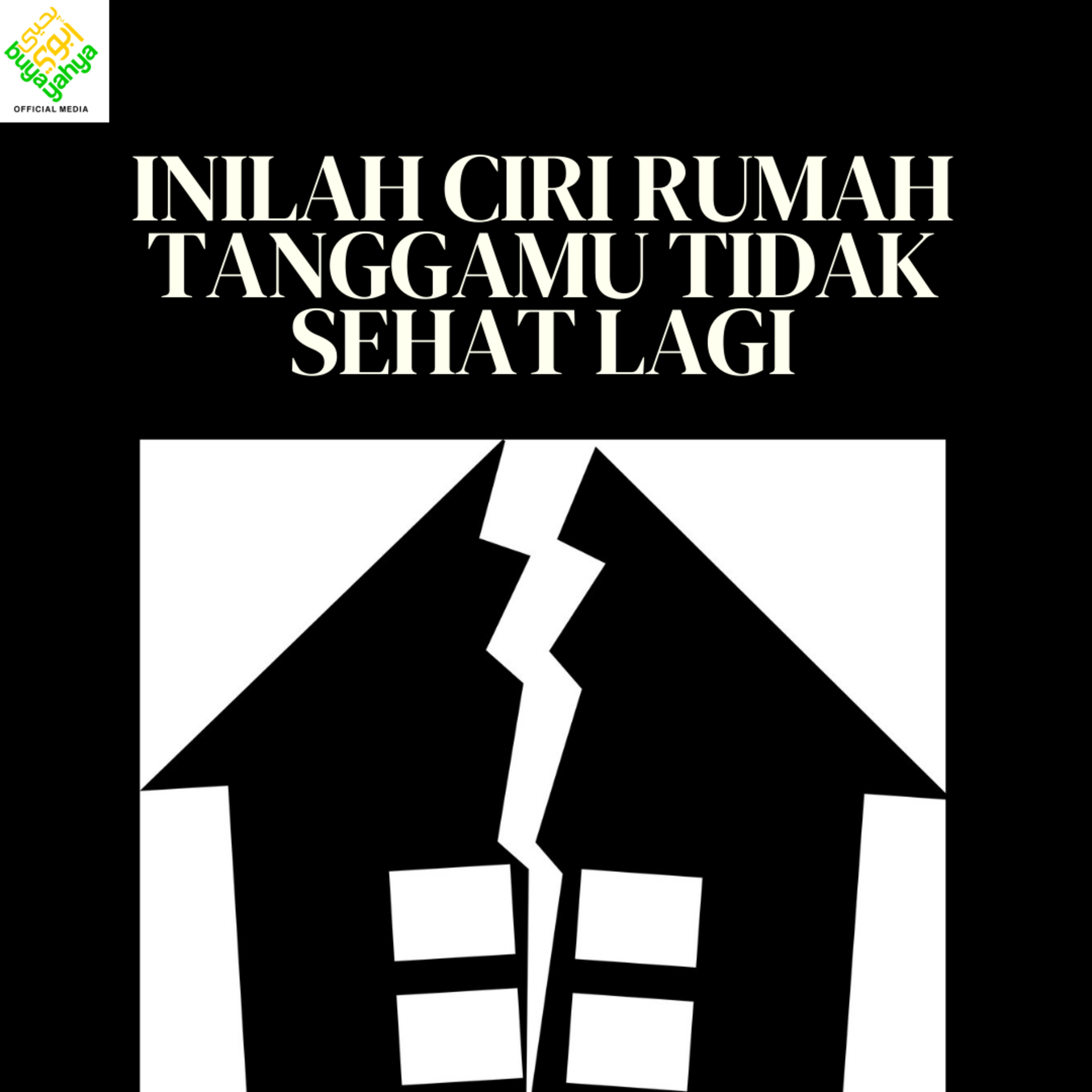 Inilah Ciri Rumah Tanggamu Tidak Sehat Lagi - Buya Yahya episode artwork