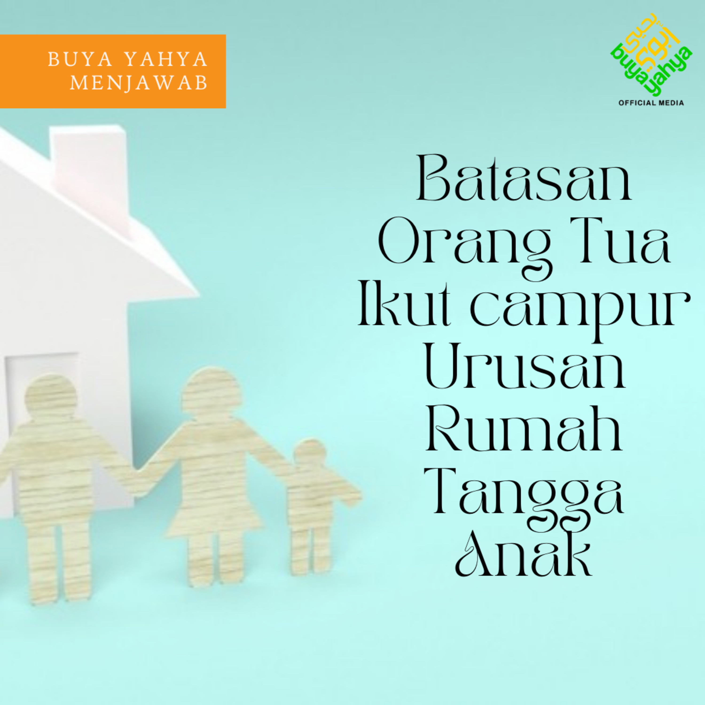 Batasan Orang Tua Ikut Campur Urusan Rumah tangga Anak | Buya Yahya episode artwork