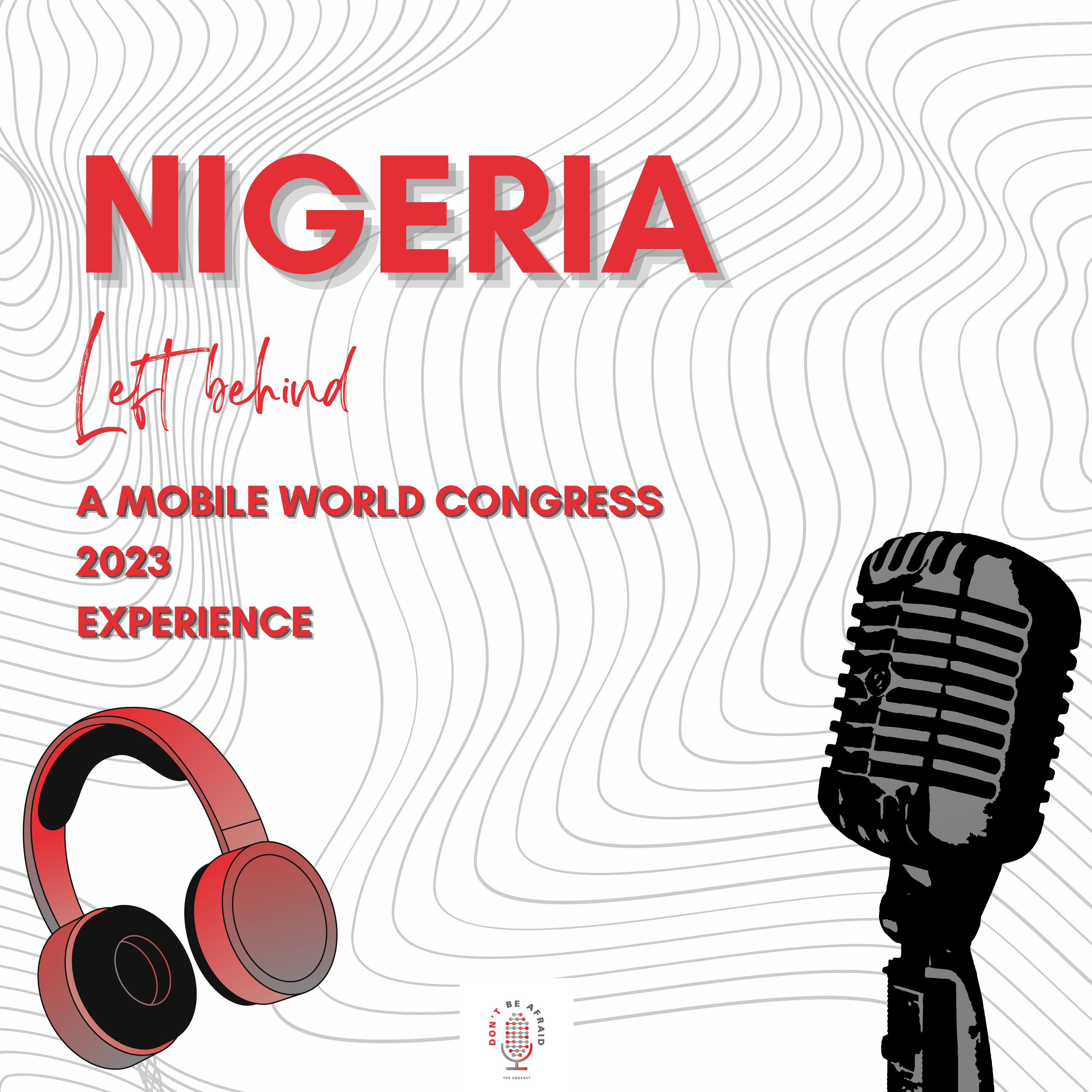 Nigeria left behind again: A Mobile World Congress 2023 Experience