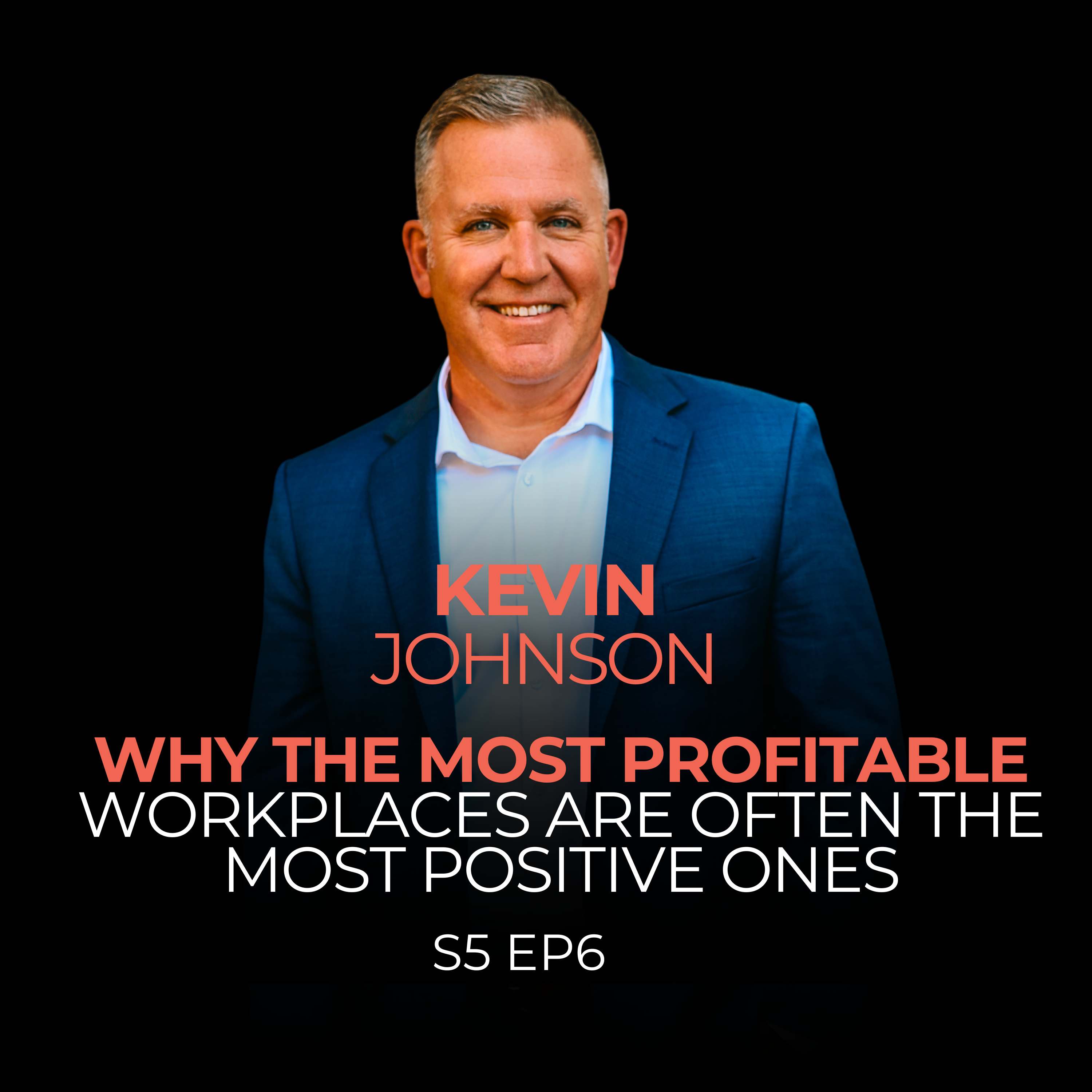 Why the Most Profitable Workplaces Are Often the Most Positive Ones episode artwork