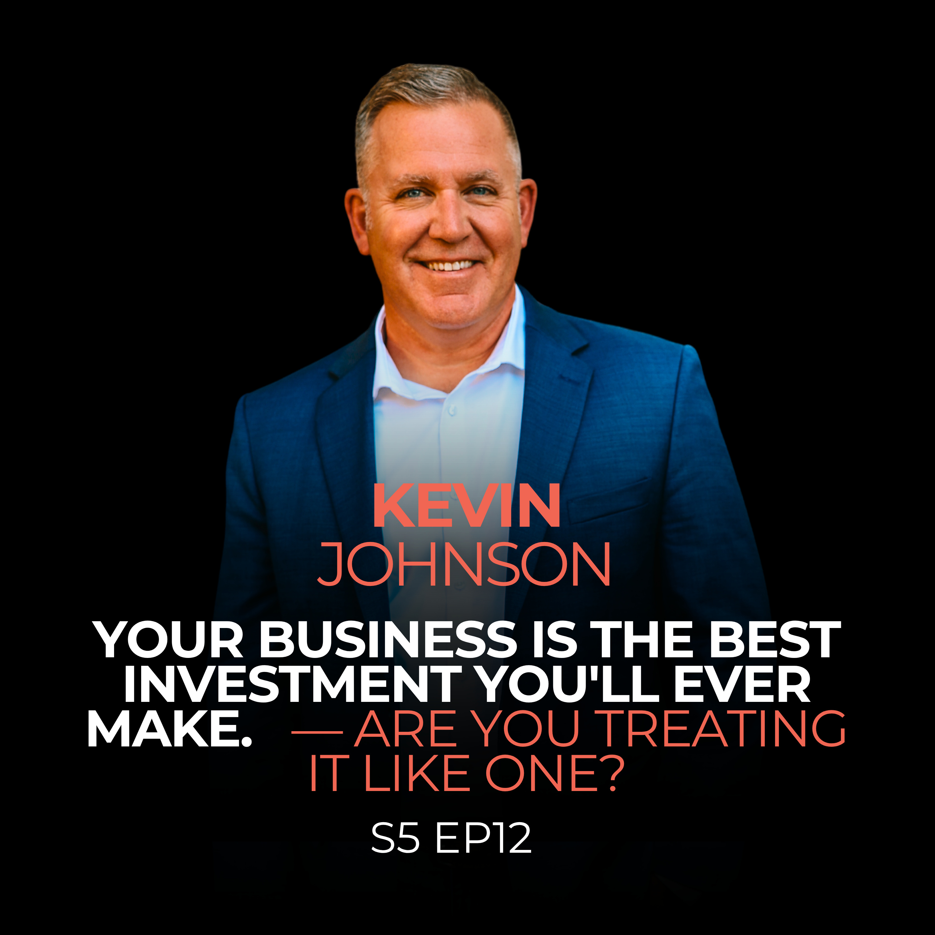 Your Business Is the Best Investment You'll Ever Make. — are you treating it like one? episode artwork