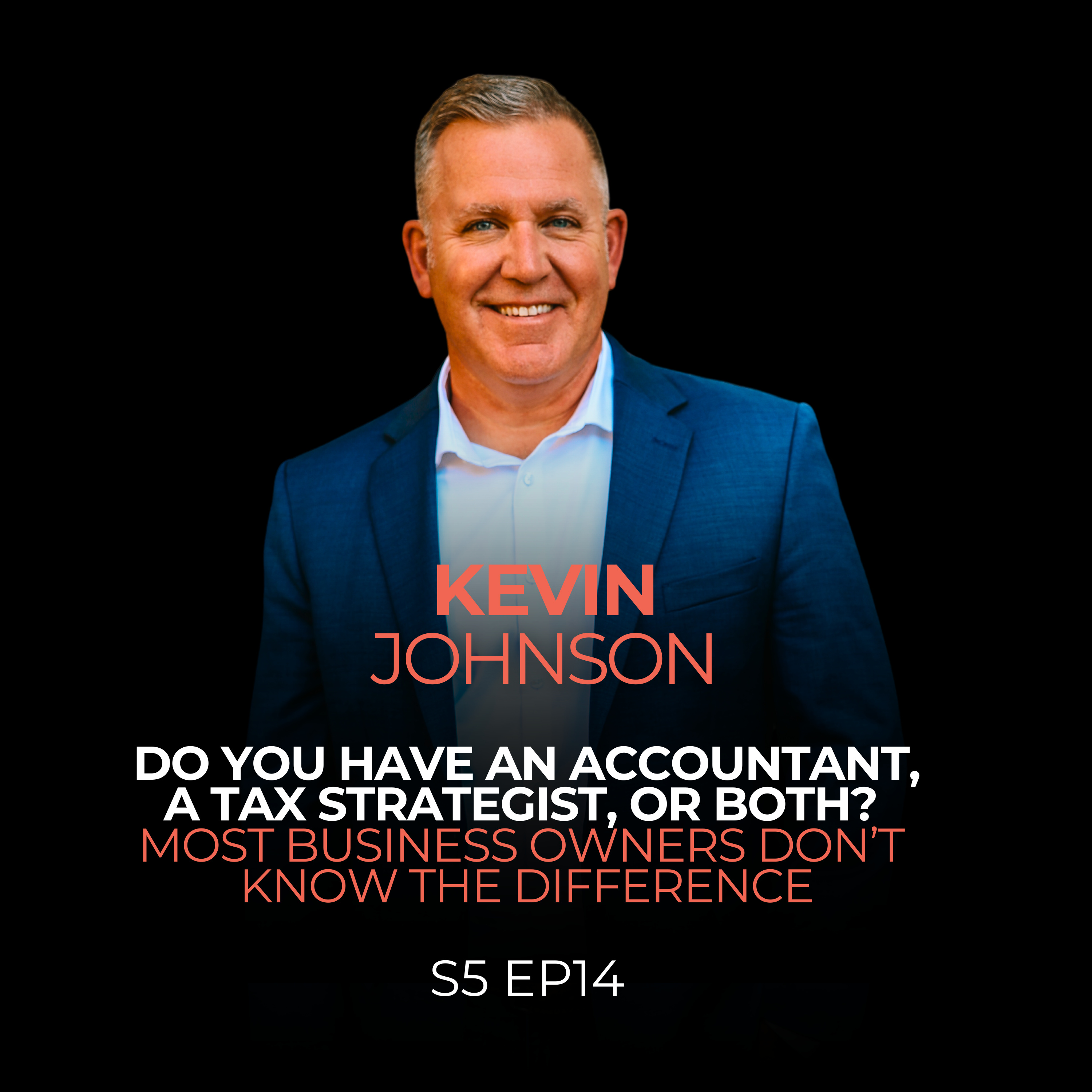 Do You Have an Accountant, a Tax Strategist, or Both? Most Business Owners Don't Know the Difference. episode artwork