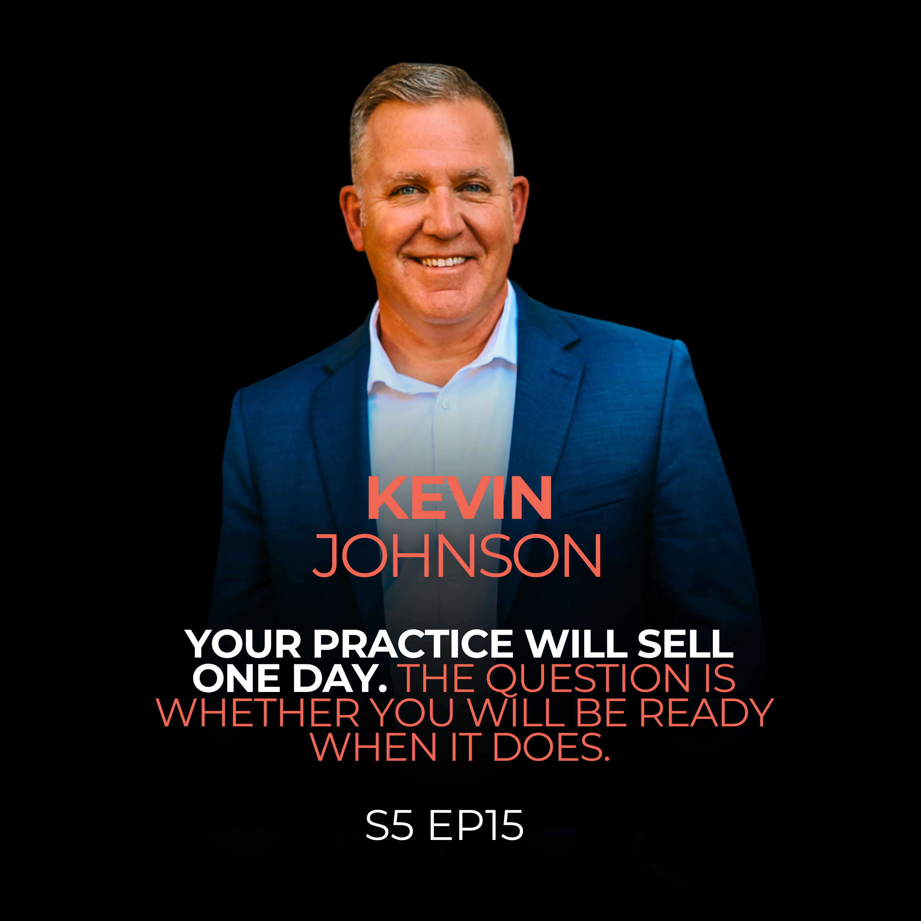 Your Practice Will Sell One Day. The Question Is Whether You Will Be Ready When It Does. episode artwork