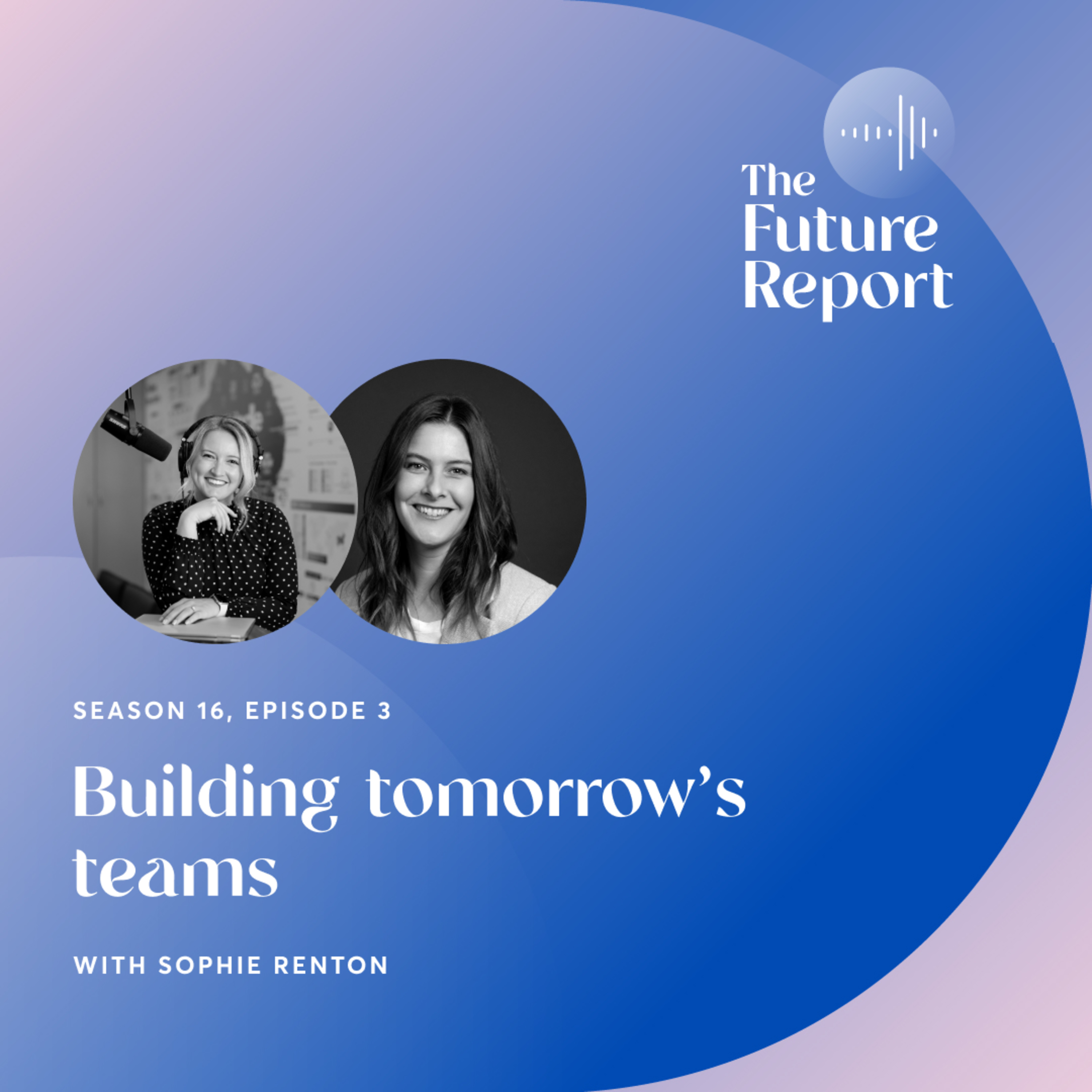 Building tomorrow's teams with Sophie Renton