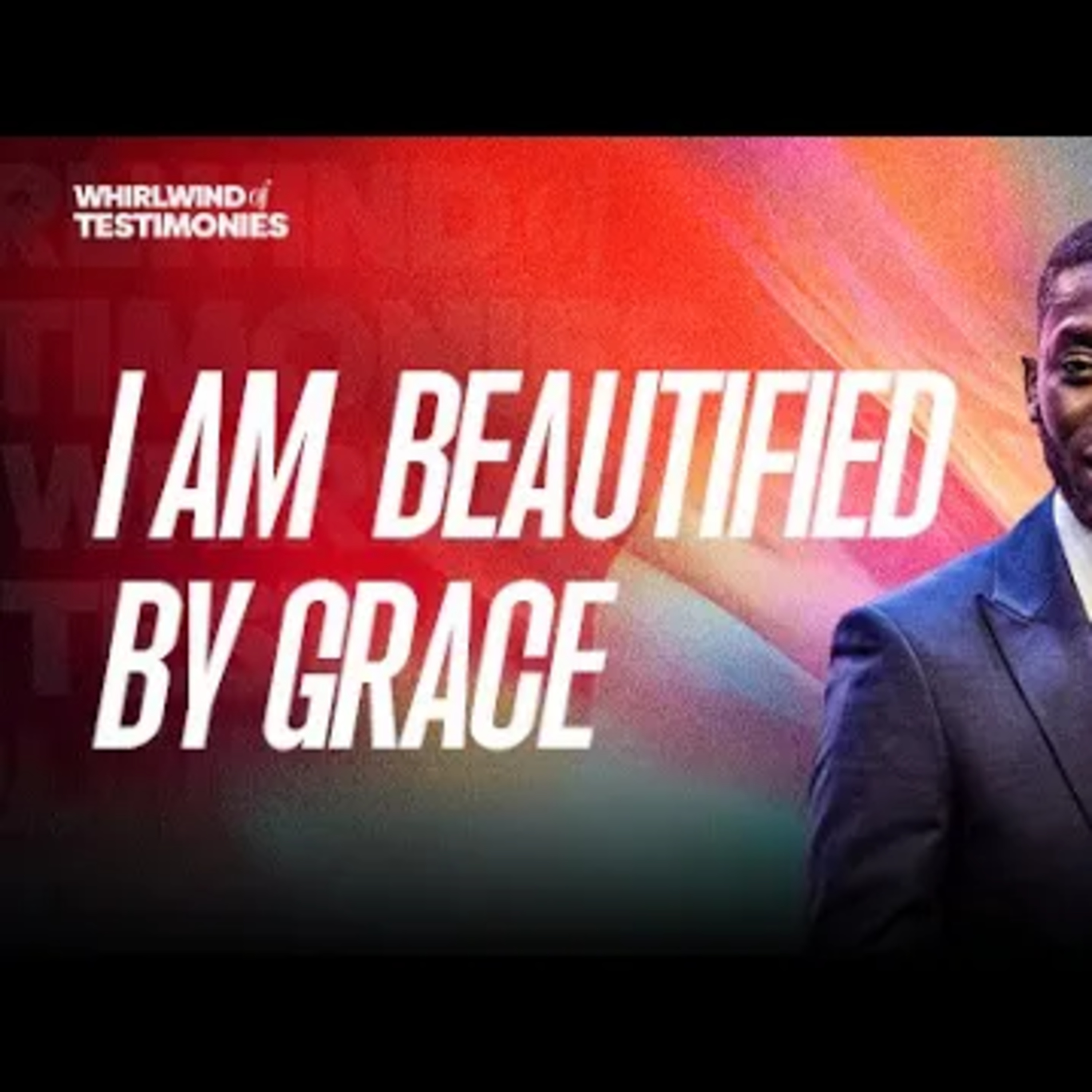 I am Beautified by Grace (Whirlwind of Testimonies Prayers with PS) | 26th March, 2024 episode artwork