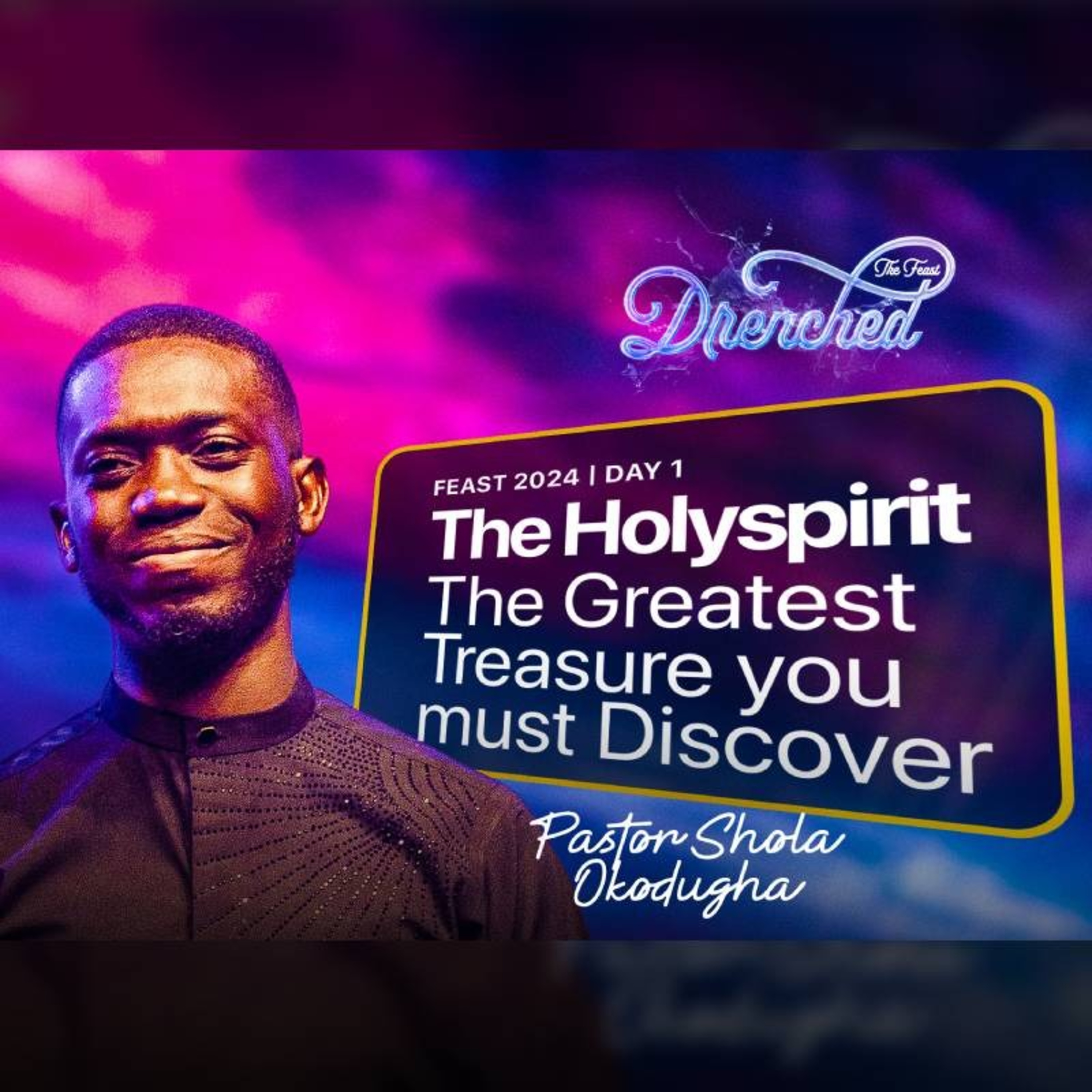 The Greatest Treasure You Must Discover - The Holy Spirit | Pst. Shola Okodugha | Feast 2024 episode artwork
