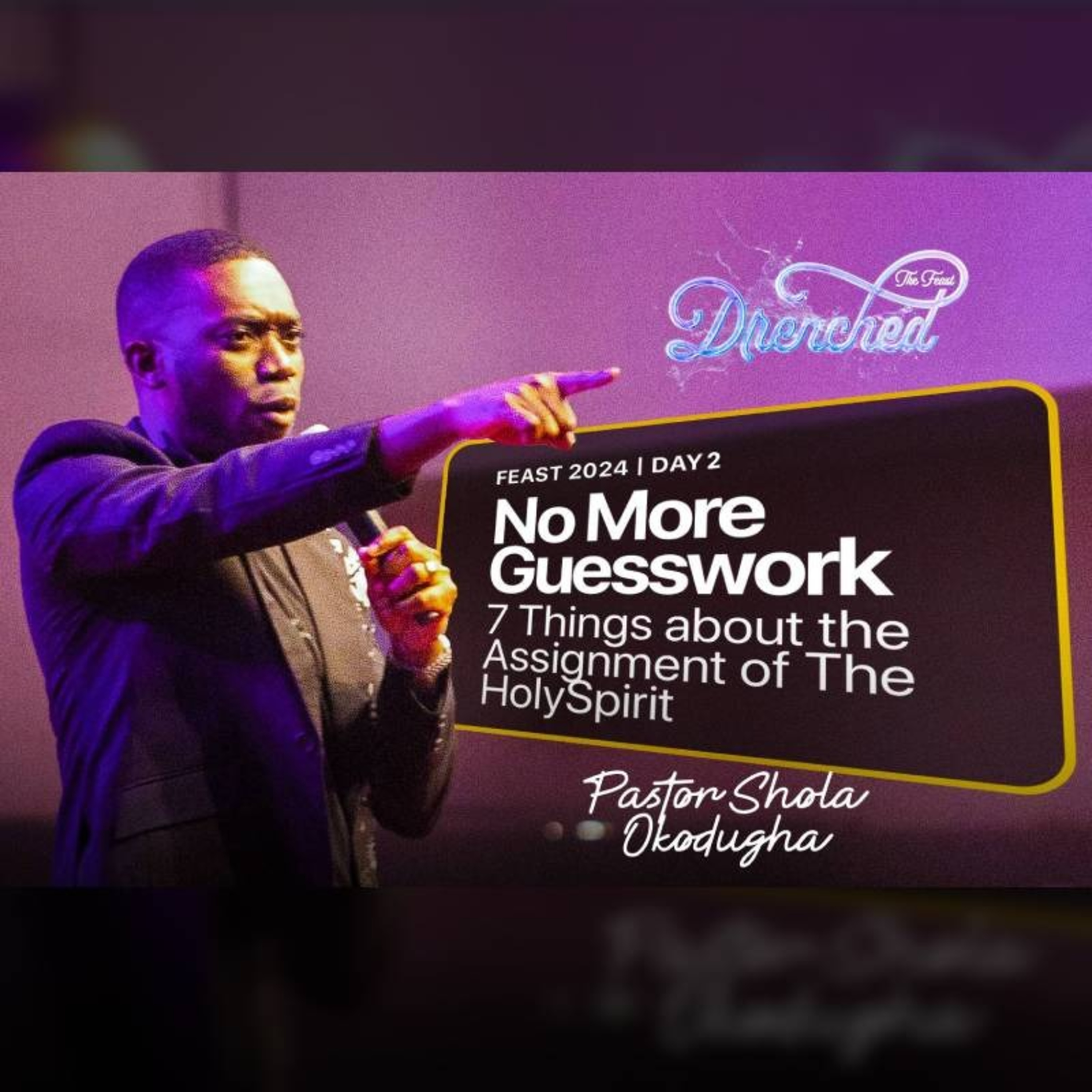 No More Guesswork - 7 Things about the Assignment of The Holy Spirit | Pst.Shola Okodugha | Feast 2024 episode artwork