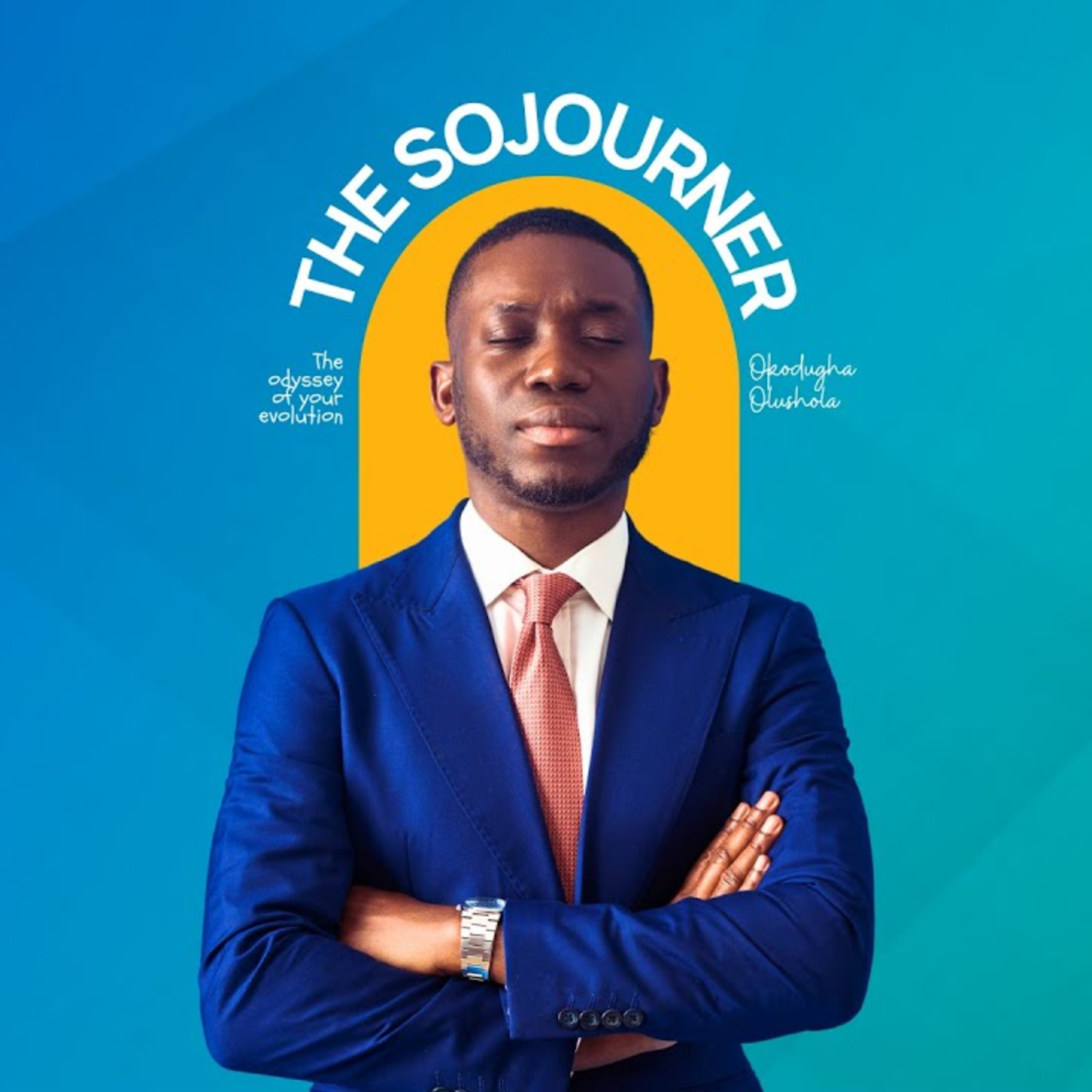The Sojourner - The Odyssey Of Your Evolution | Pst.Shola Okodugha episode artwork