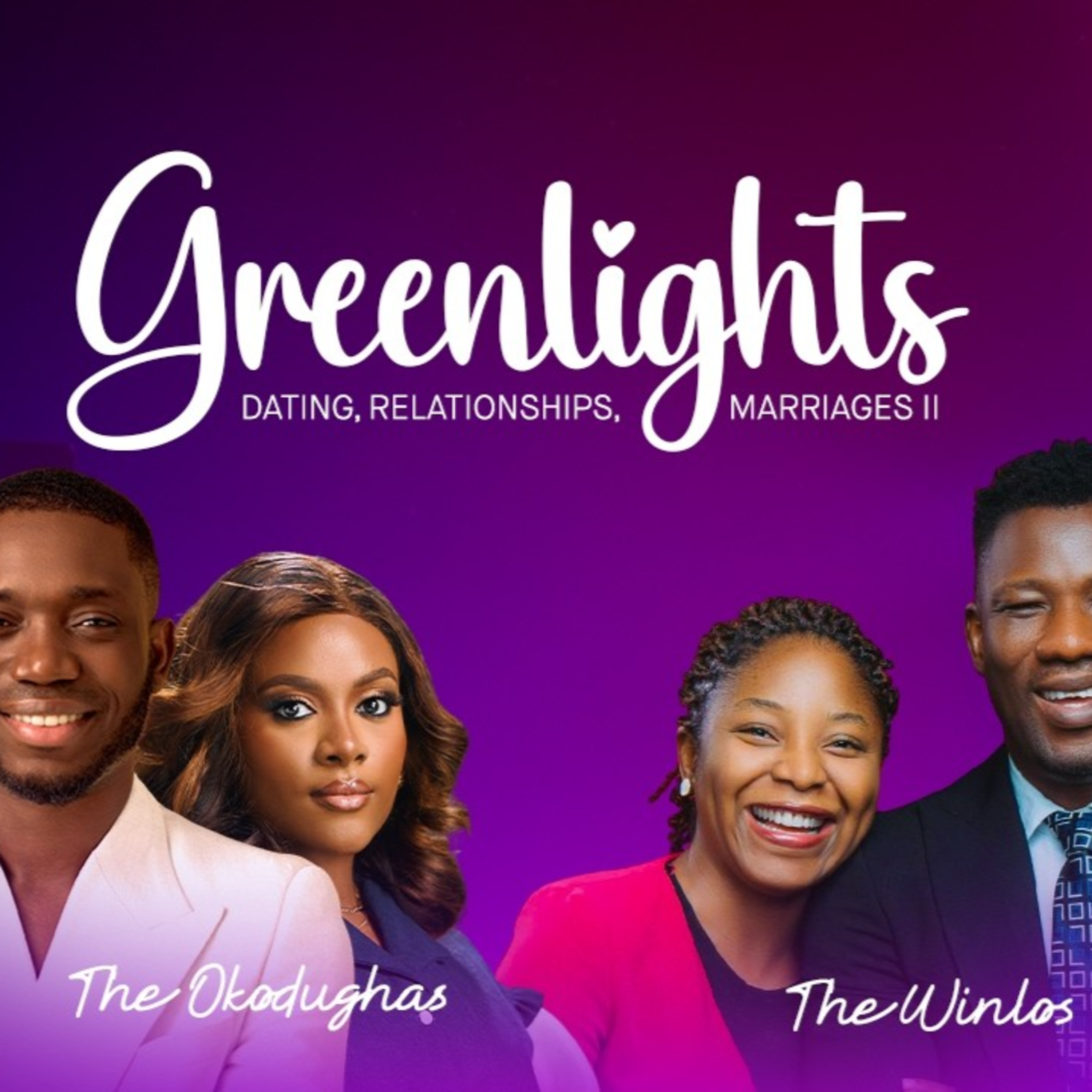Greenlights // Dating, Relationships and Marriage II | The Okodughas & The Winlos