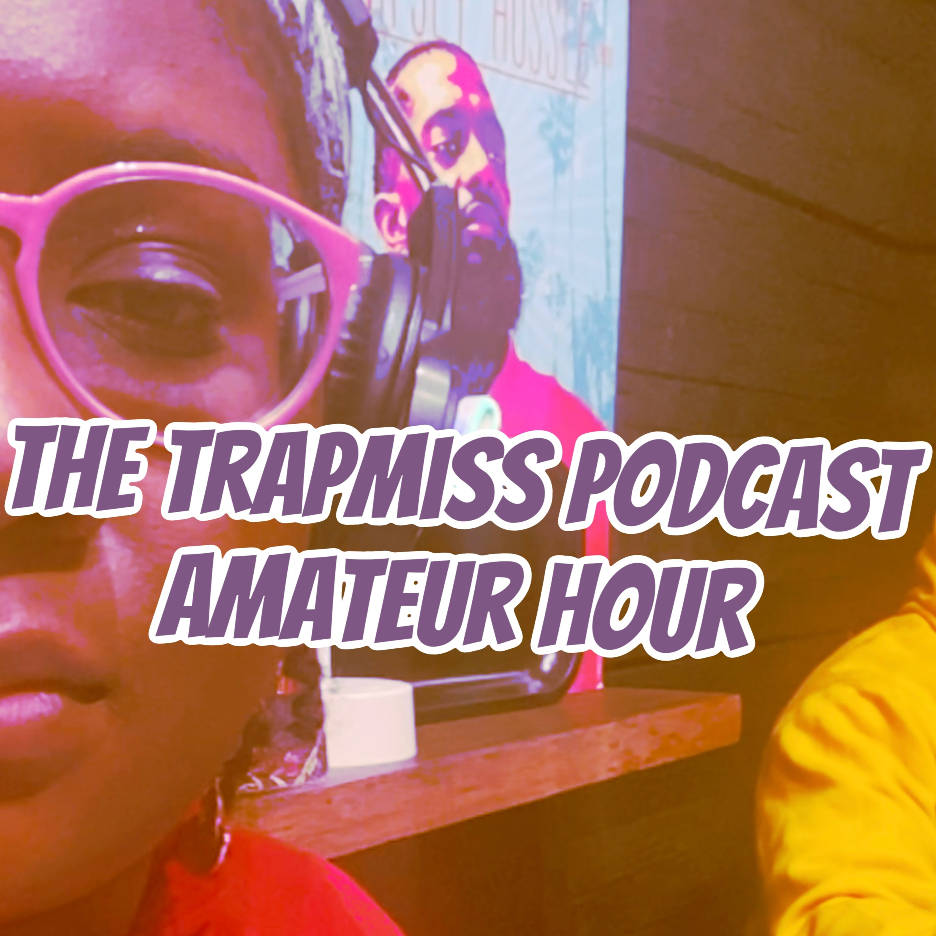The Trapmiss Podcast
