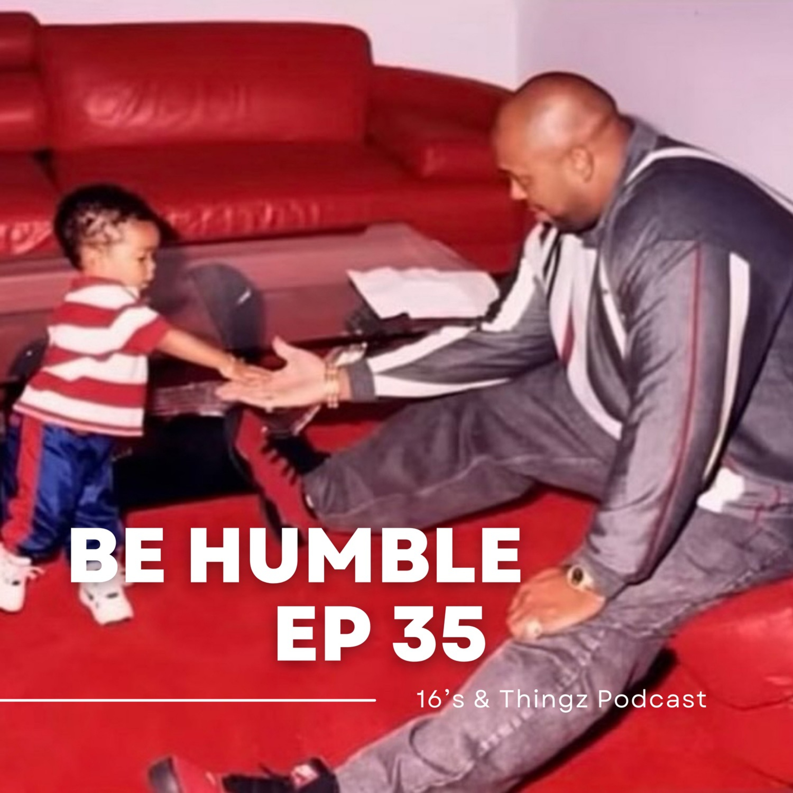 Be Humble Ep 35