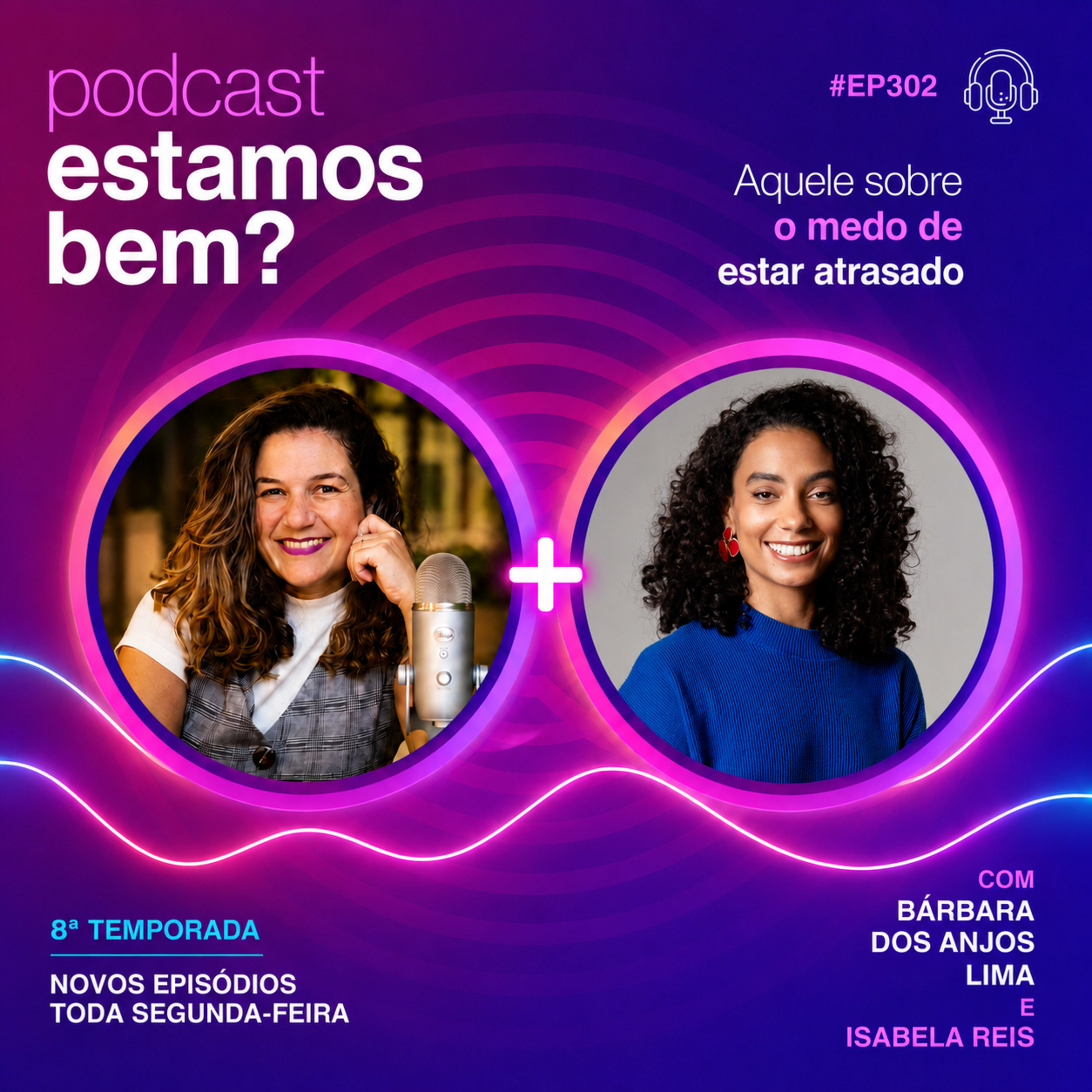#302 - Aquele sobre o medo de estar atrasado (com Bela Reis) episode artwork