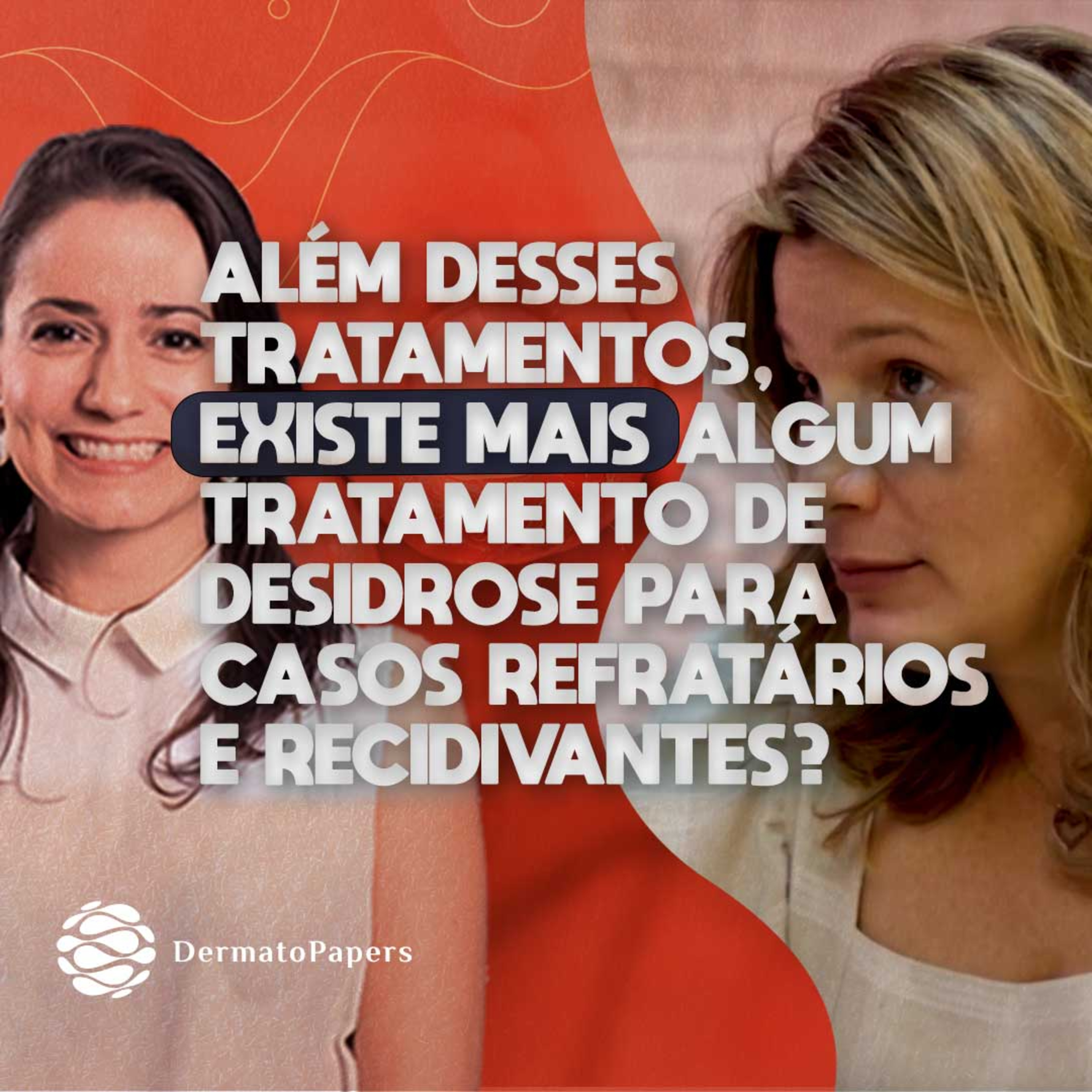 #191-Além desses tratamentos, existe mais algum tratamento de desidrose para casos refratários e recidivantes?  episode artwork