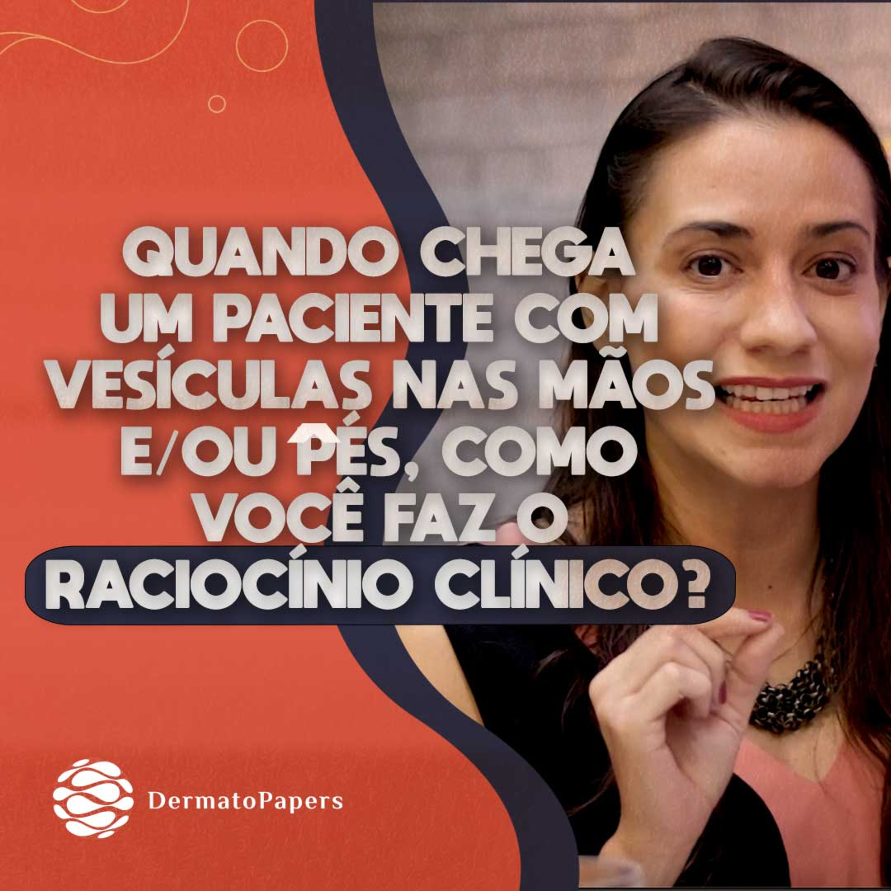 #194-Quando chega um paciente com vesículas nas mãos e/ou pés, como você faz o raciocínio clínico?  episode artwork