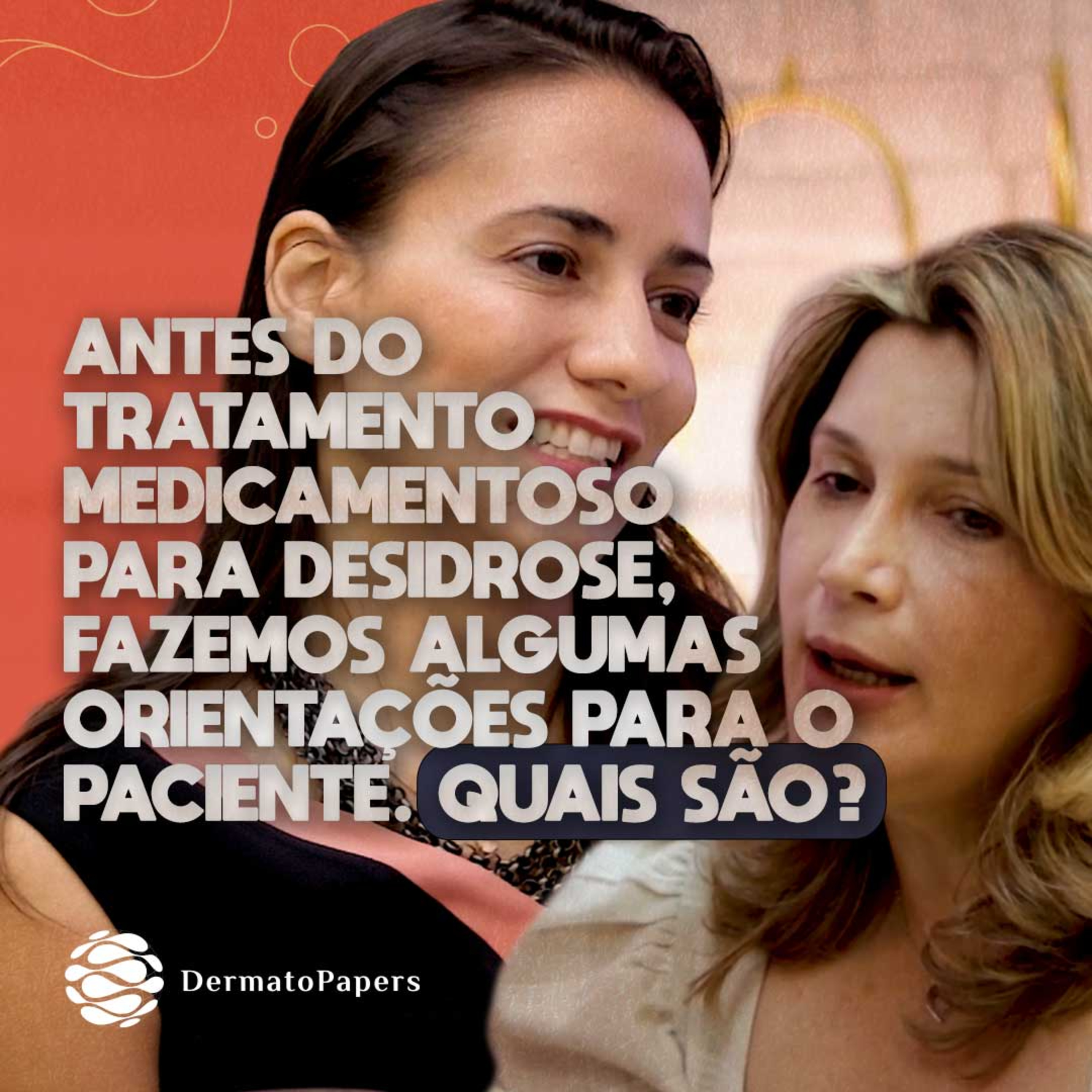 #203-Antes do tratamento medicamentoso para desidrose, fazemos algumas orientações para o paciente. Quais são?  episode artwork