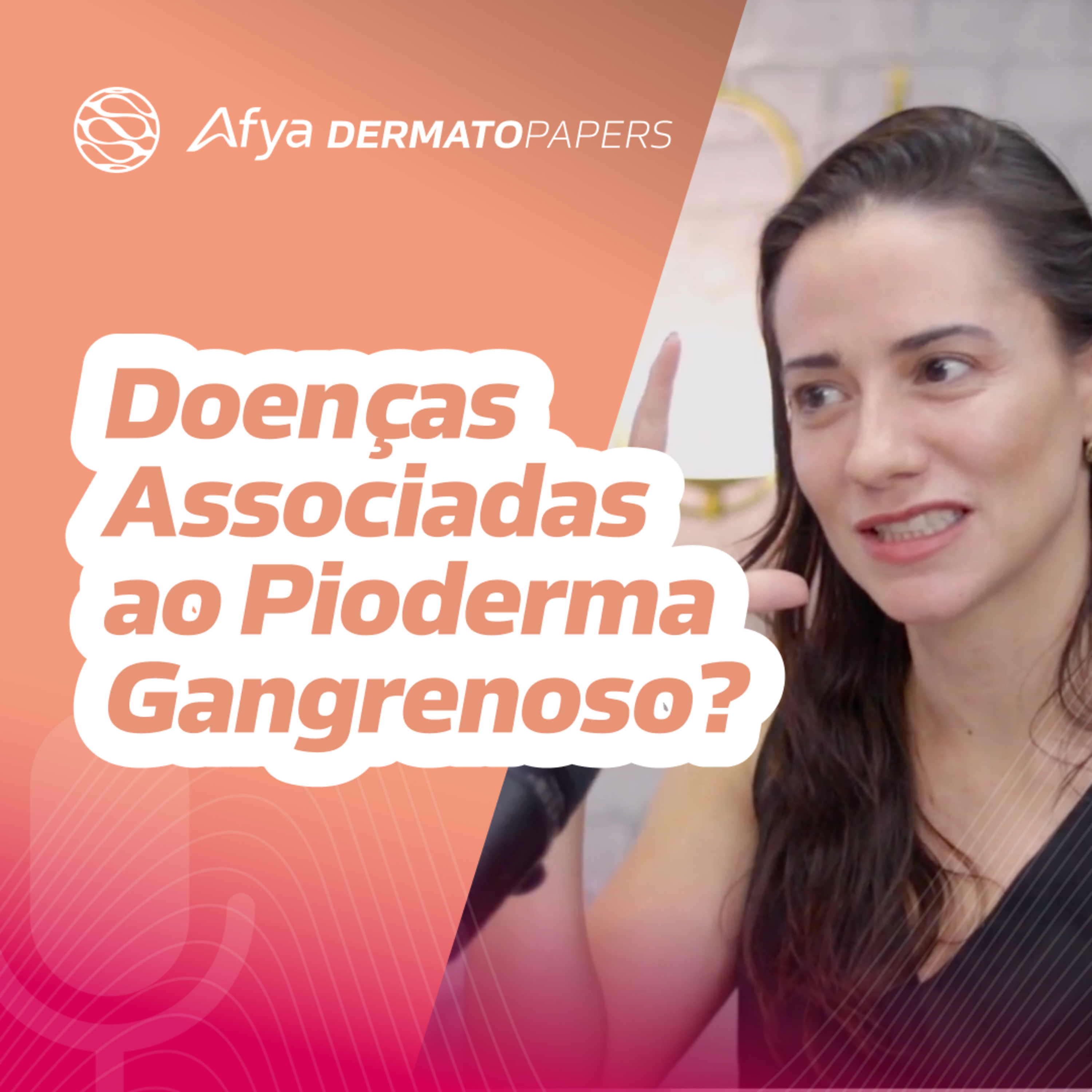 Quais condições sistêmicas pode está associada ao Pioderma Gangrenoso? episode artwork