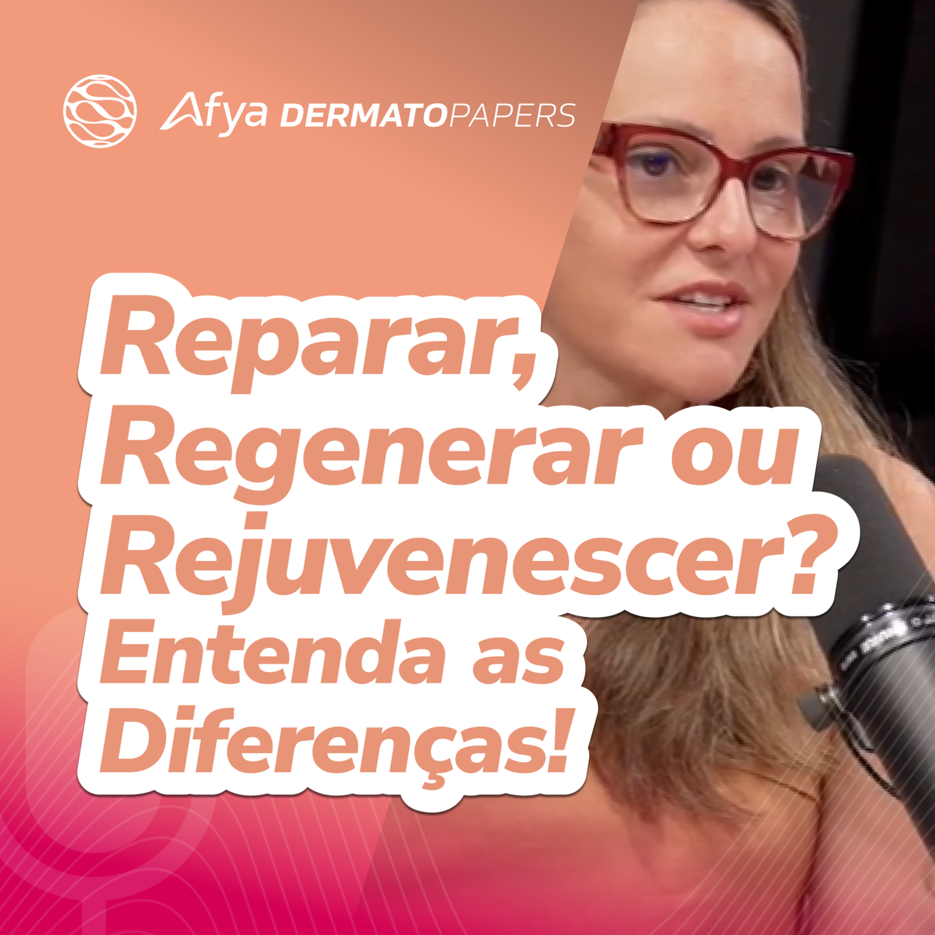 Quais são as principais diferenças entre reparar, regenerar e rejuvenescer a pele? Como a medicina regenerativa se encaixa nesses conceitos?  episode artwork