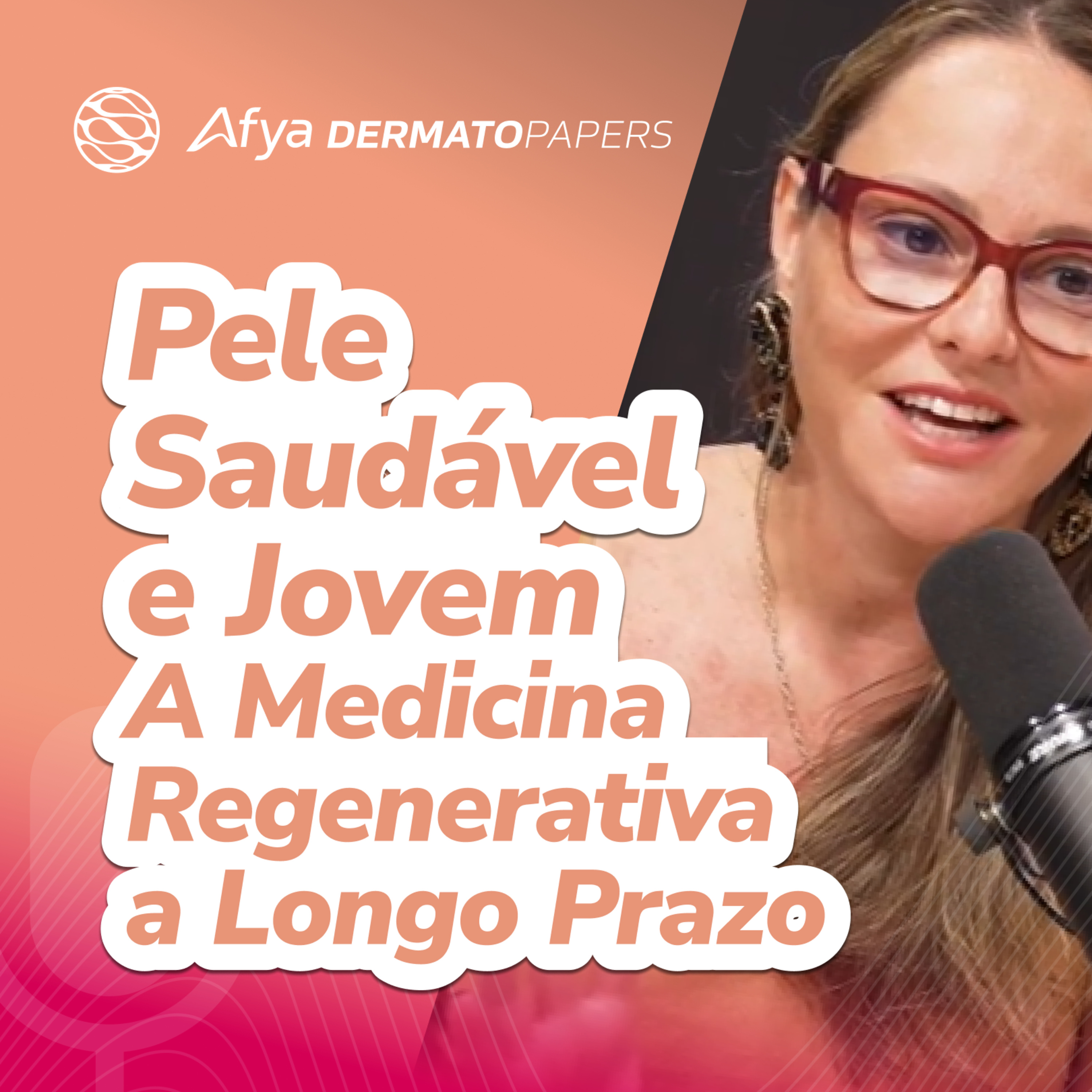 Como a medicina regenerativa pode transformar não apenas a aparência, mas também a saúde e a função da pele a longo prazo?  episode artwork