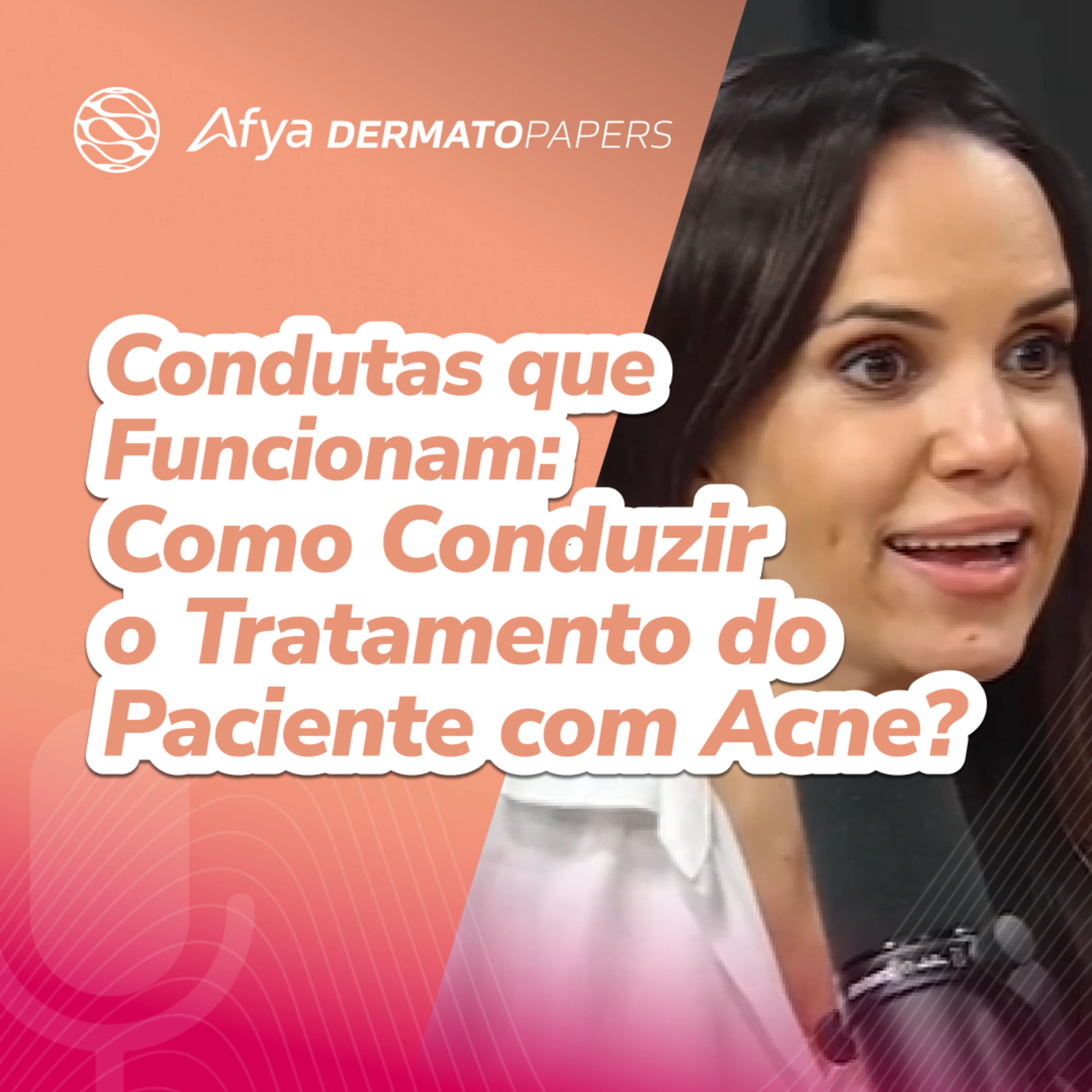 Condutas que funcionam: Como conduzir o tratamento do paciente com acne? episode artwork