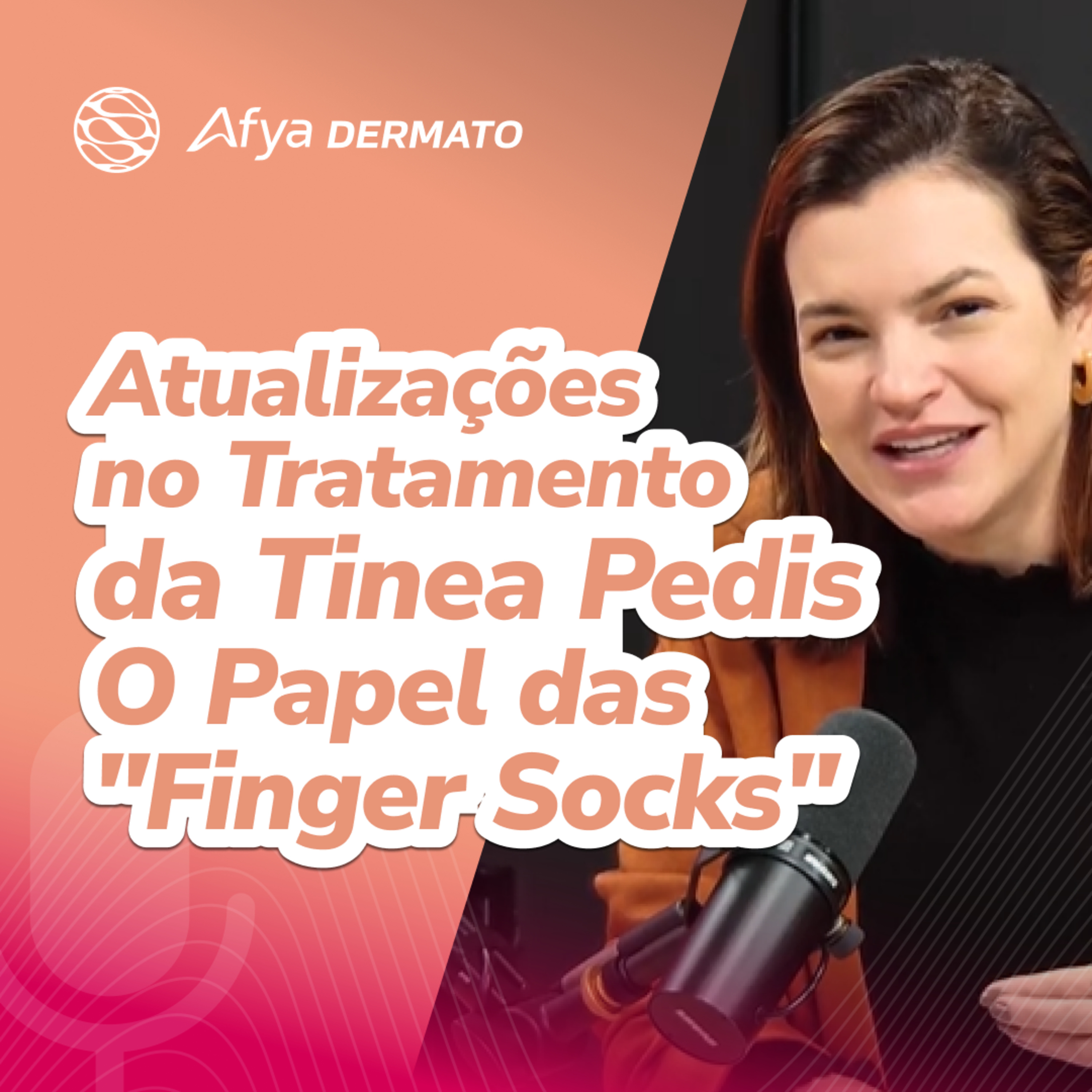 Atualizações no Tratamento da Tinea Pedis – O Papel das "Finger Socks" episode artwork