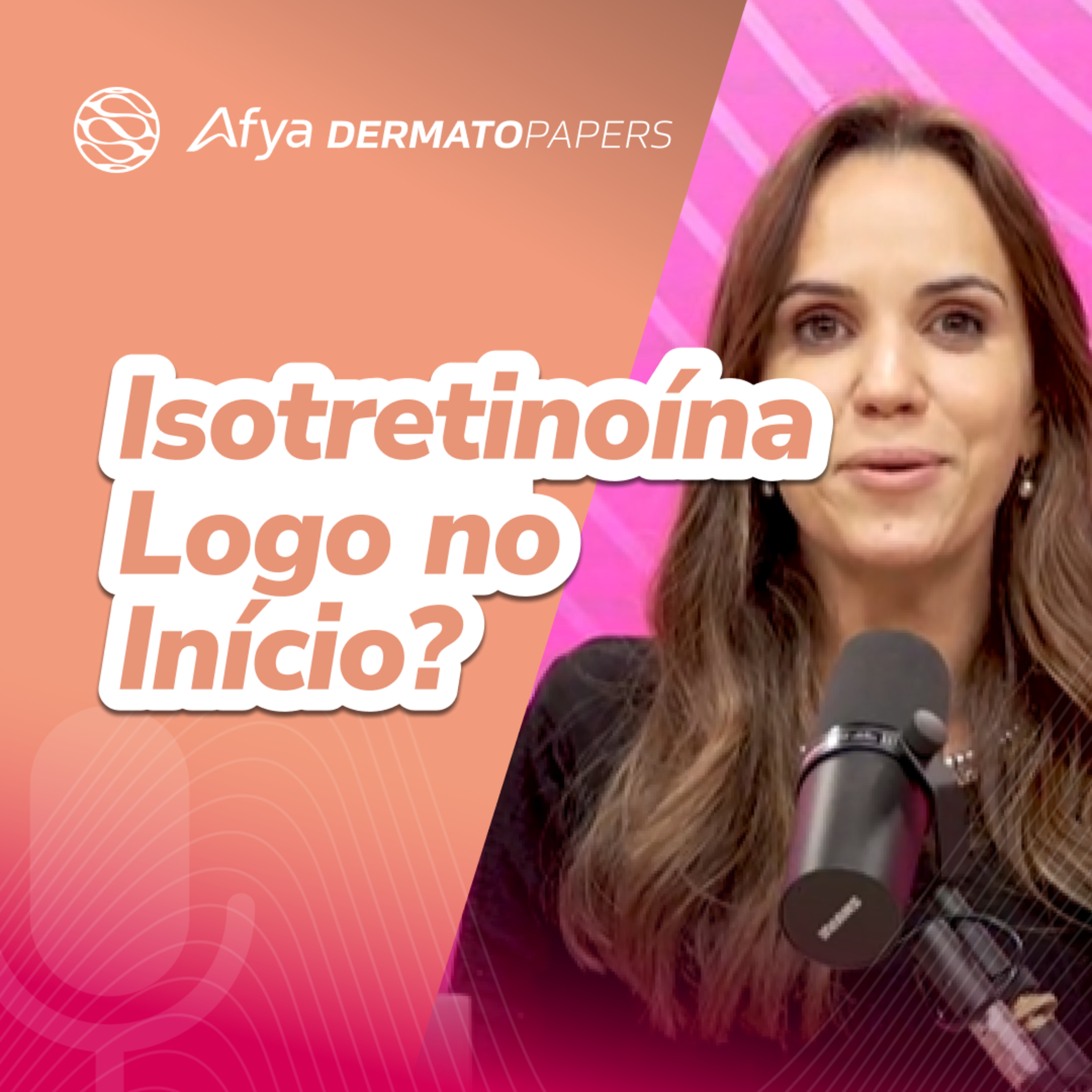 Quando ainda vale a pena indicar isotretinoína como primeira linha? episode artwork
