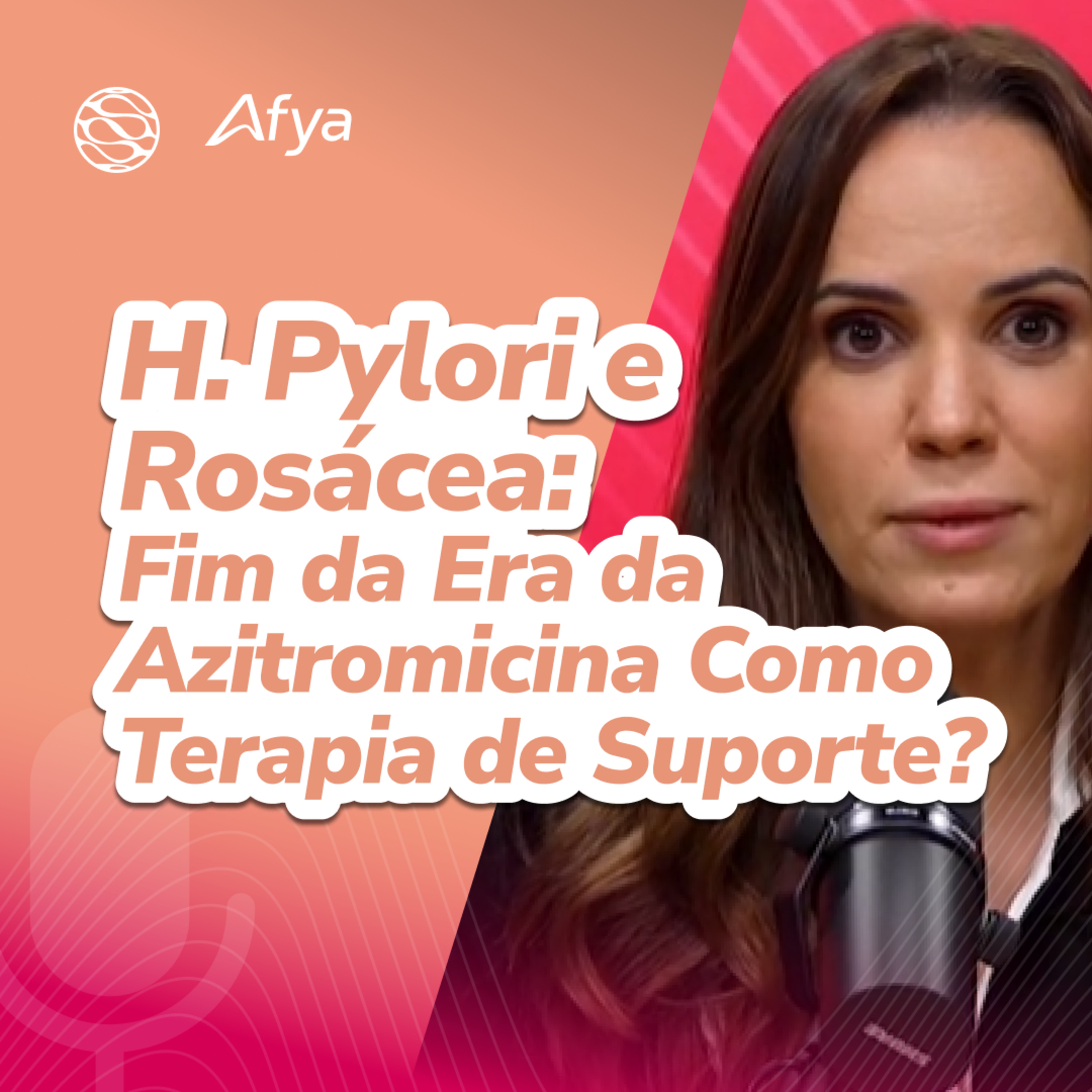 H. pylori e rosácea: fim da era da azitromicina como terapia de suporte? episode artwork