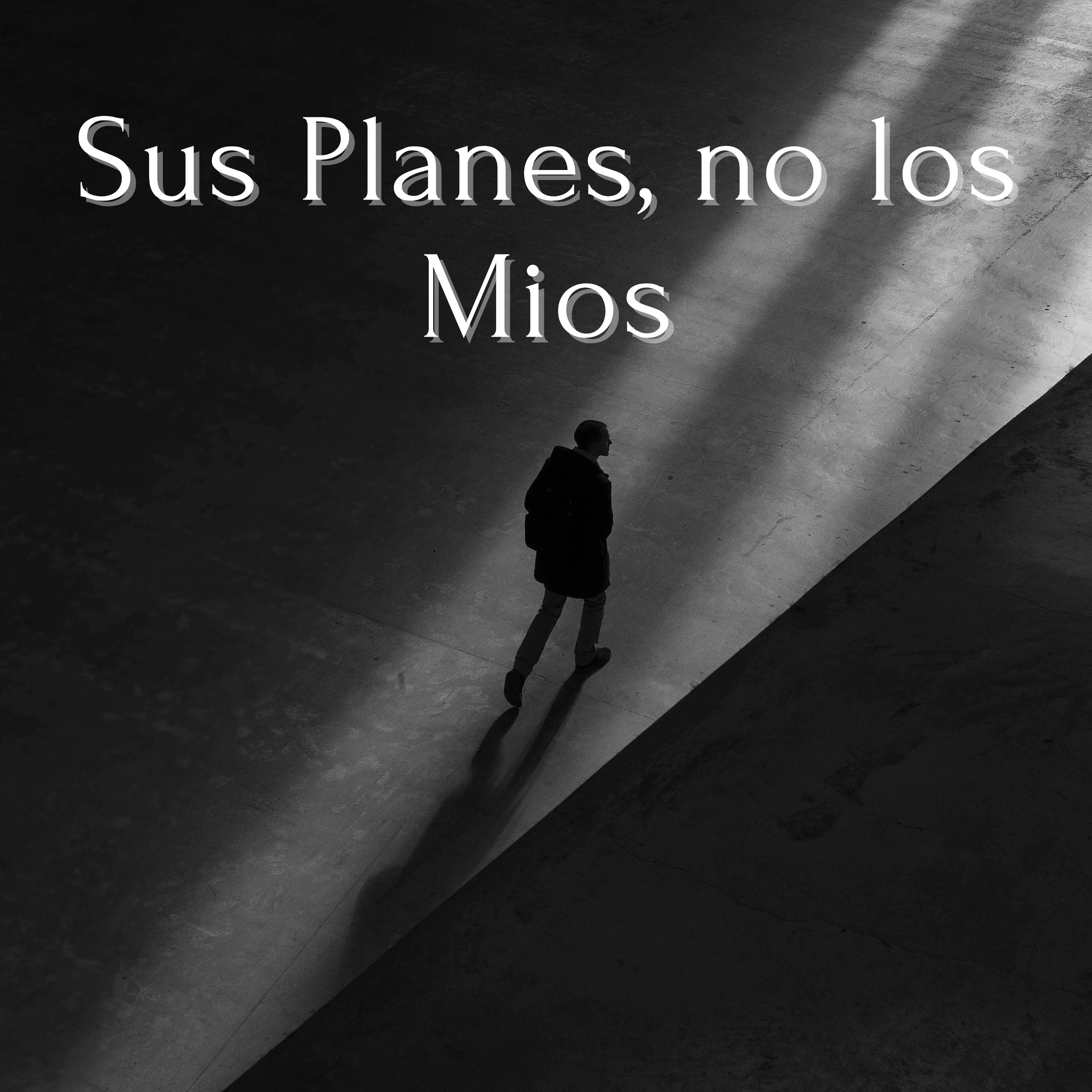 Sus planes ,no los Mios episode artwork
