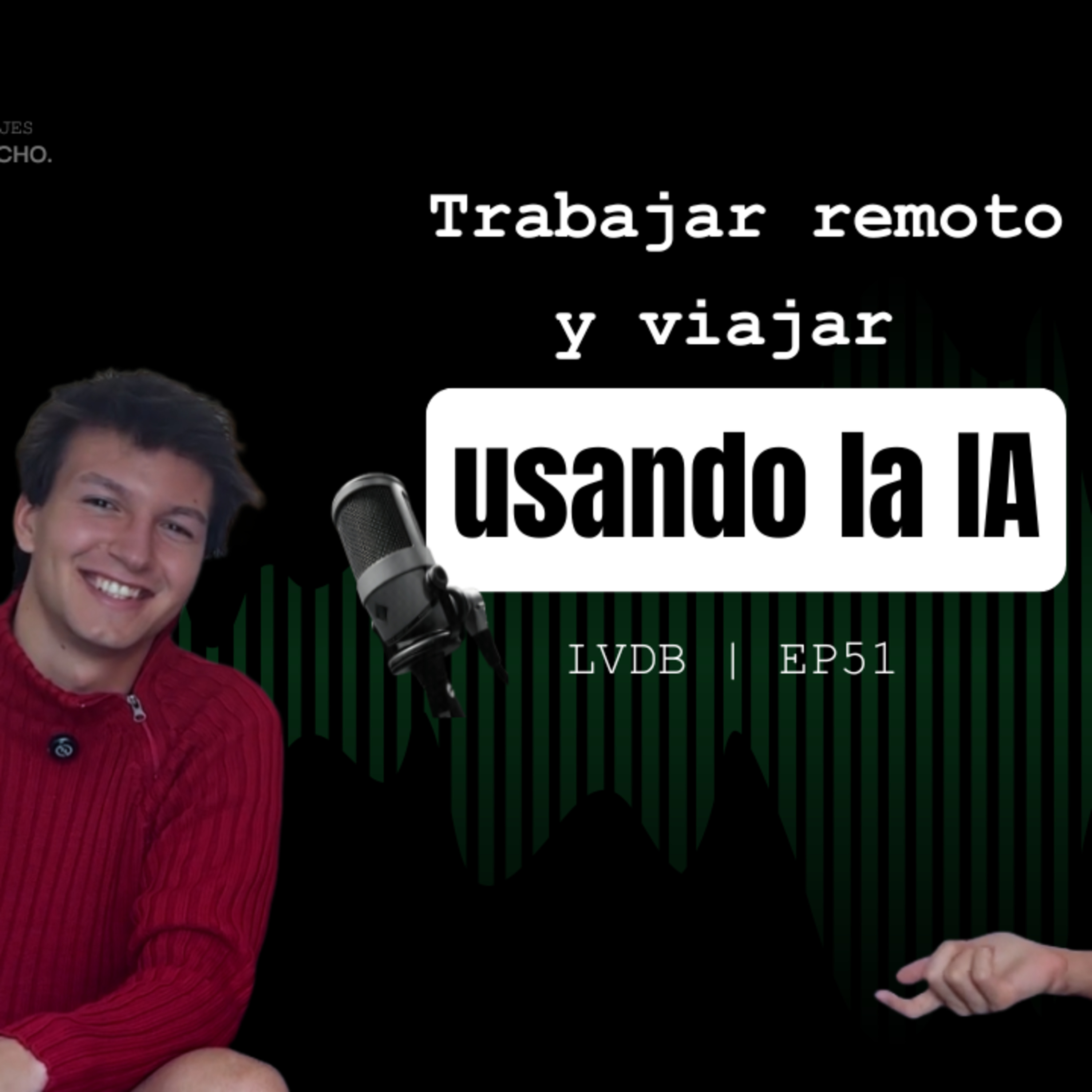 ¿Trabajar, Viajar... y Ser Libre? La Realidad del Nómada Digital en la era de IA | 51