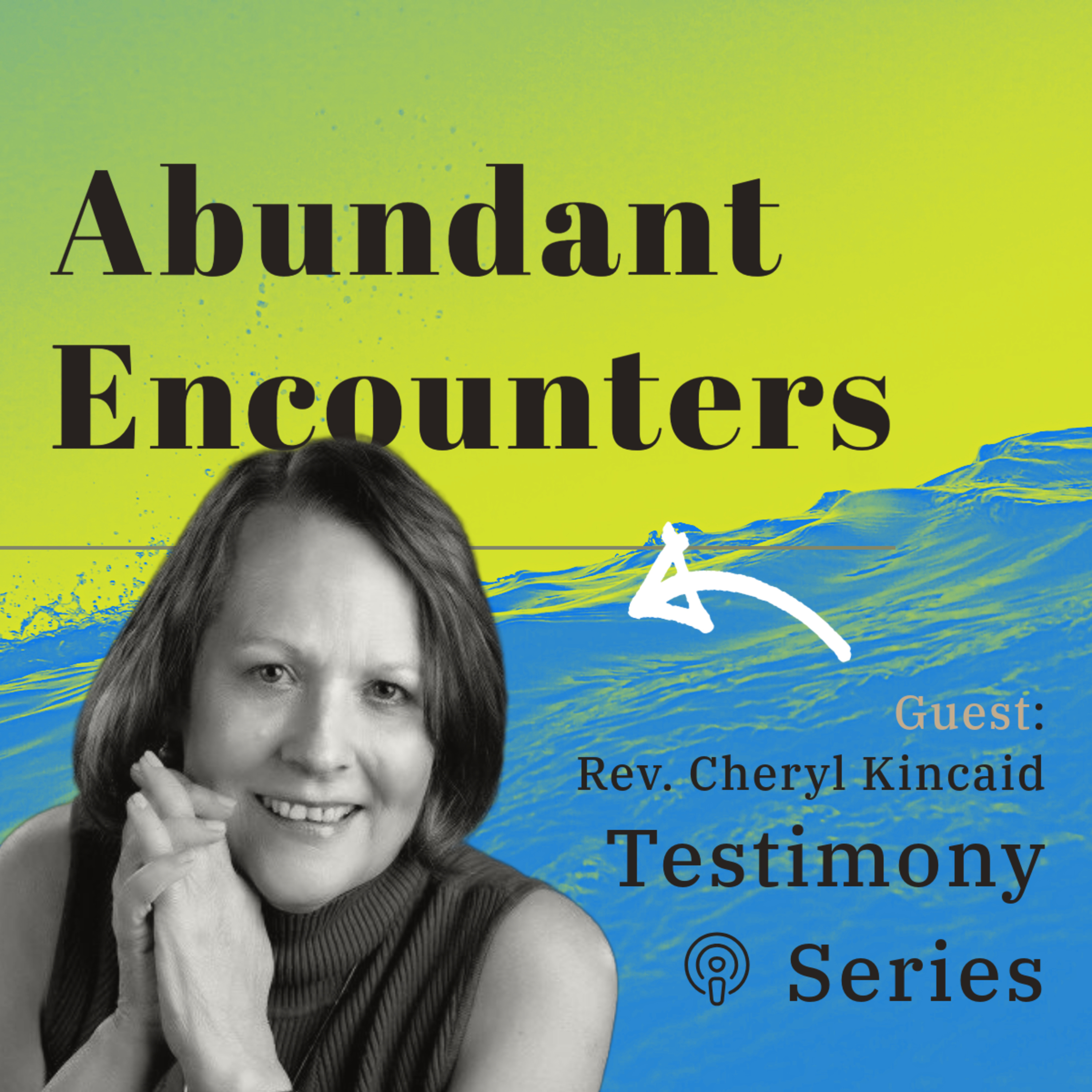 Abundant Encounters