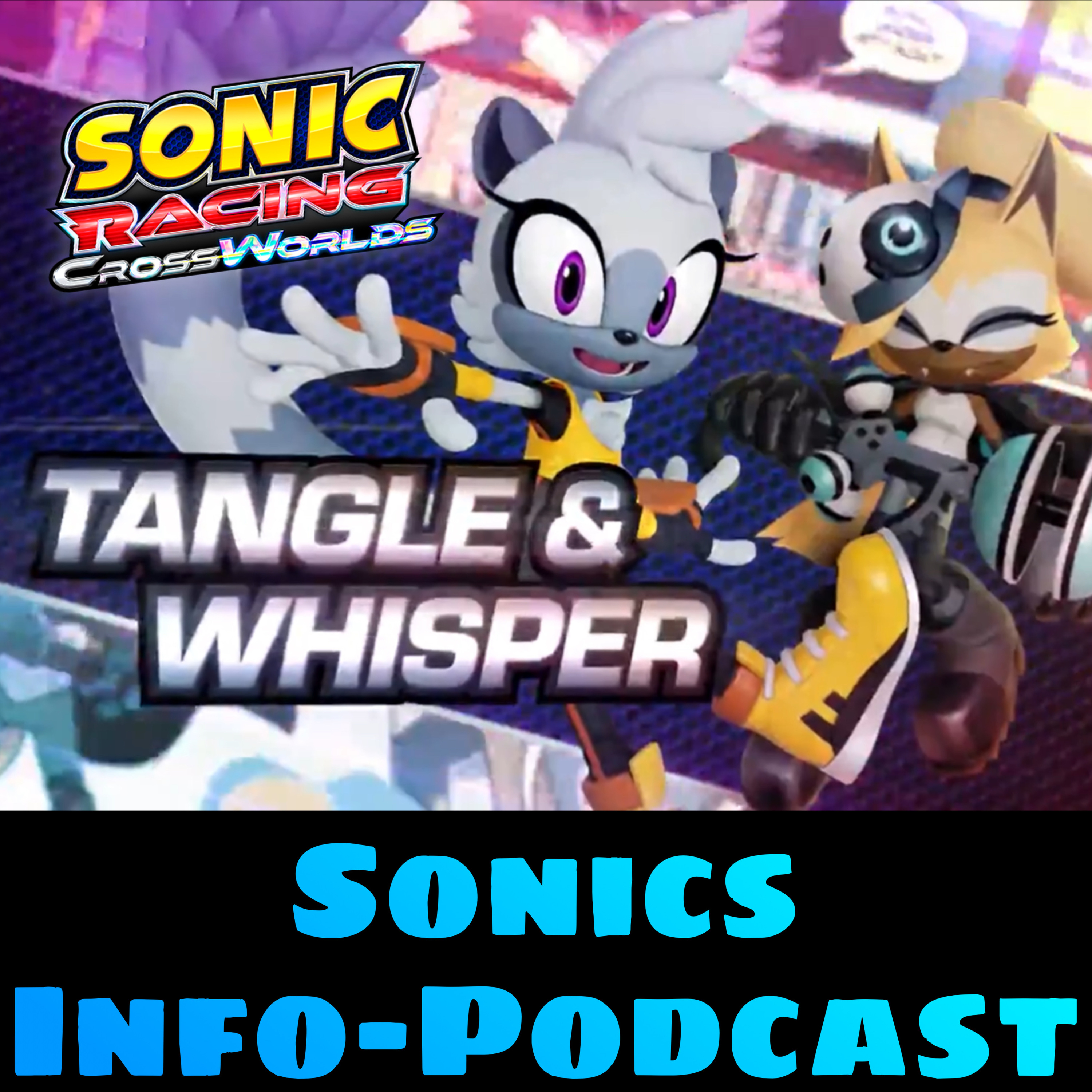 #282 Tangle und Whisper kommen zu Sonic Racing: Crossworlds!