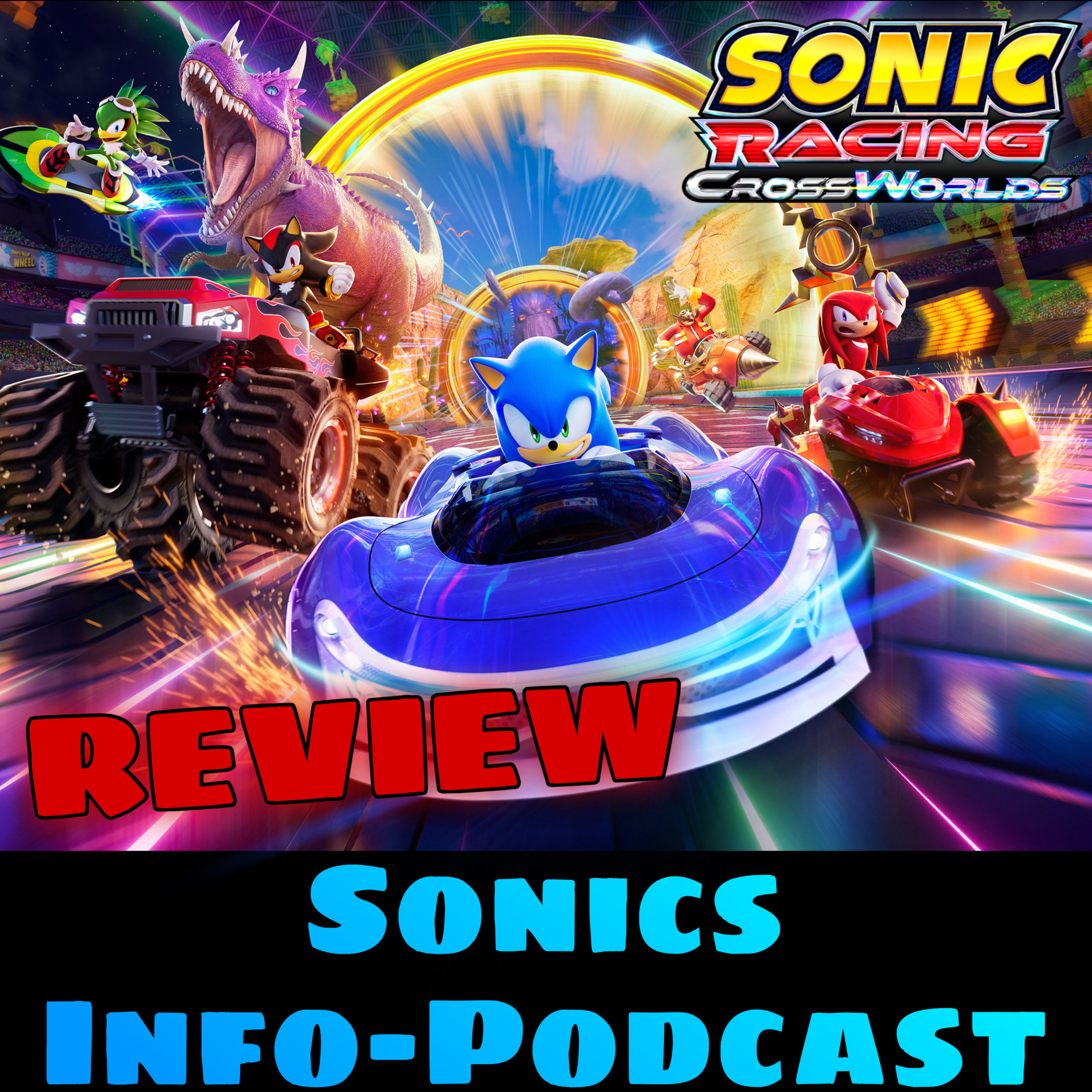 #283 Special! Sonic Racing: Crossworlds Review!