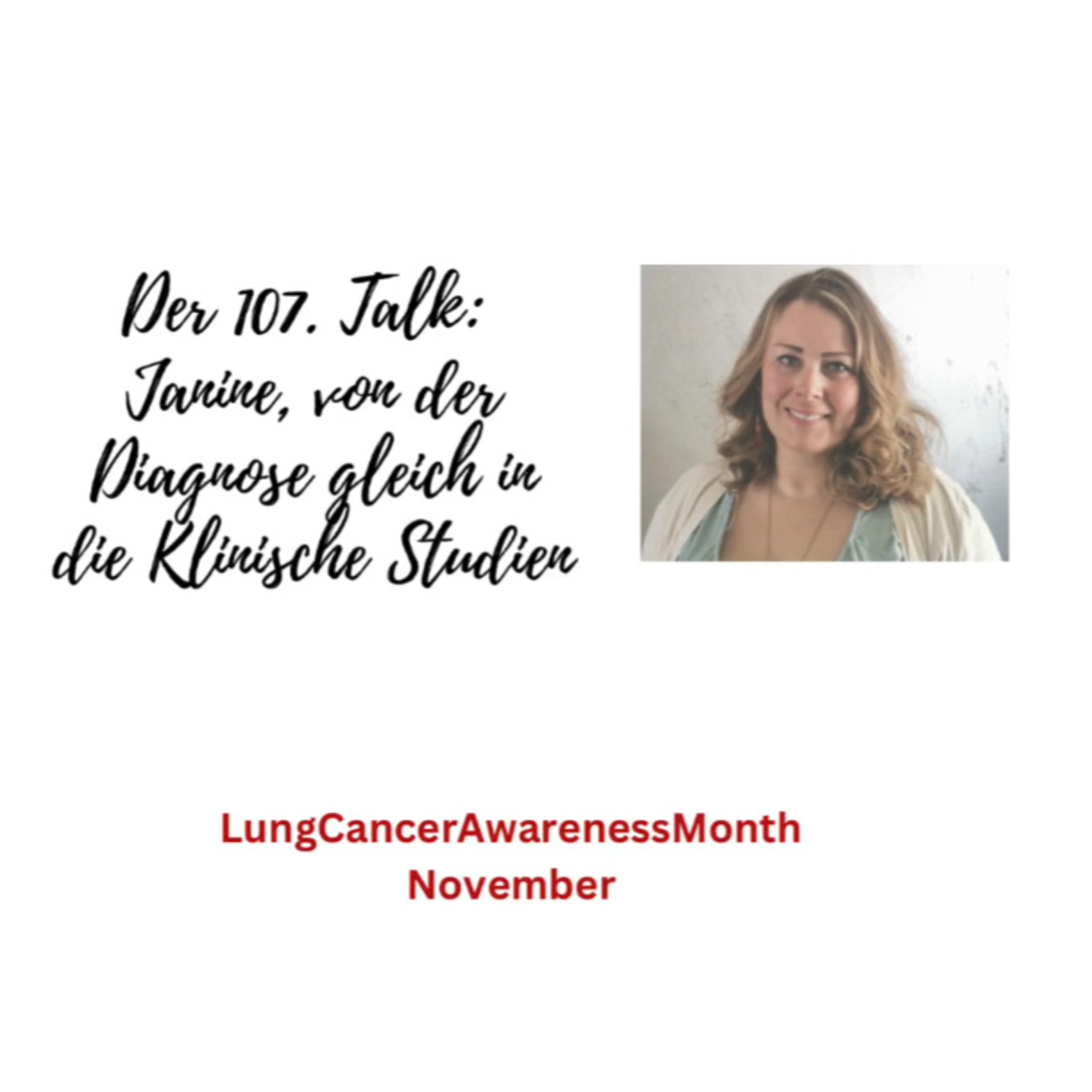 Der 107. Talk: Janine, von der Diagnose metastasierter Lungenkrebs direkt in die Klinische Studie