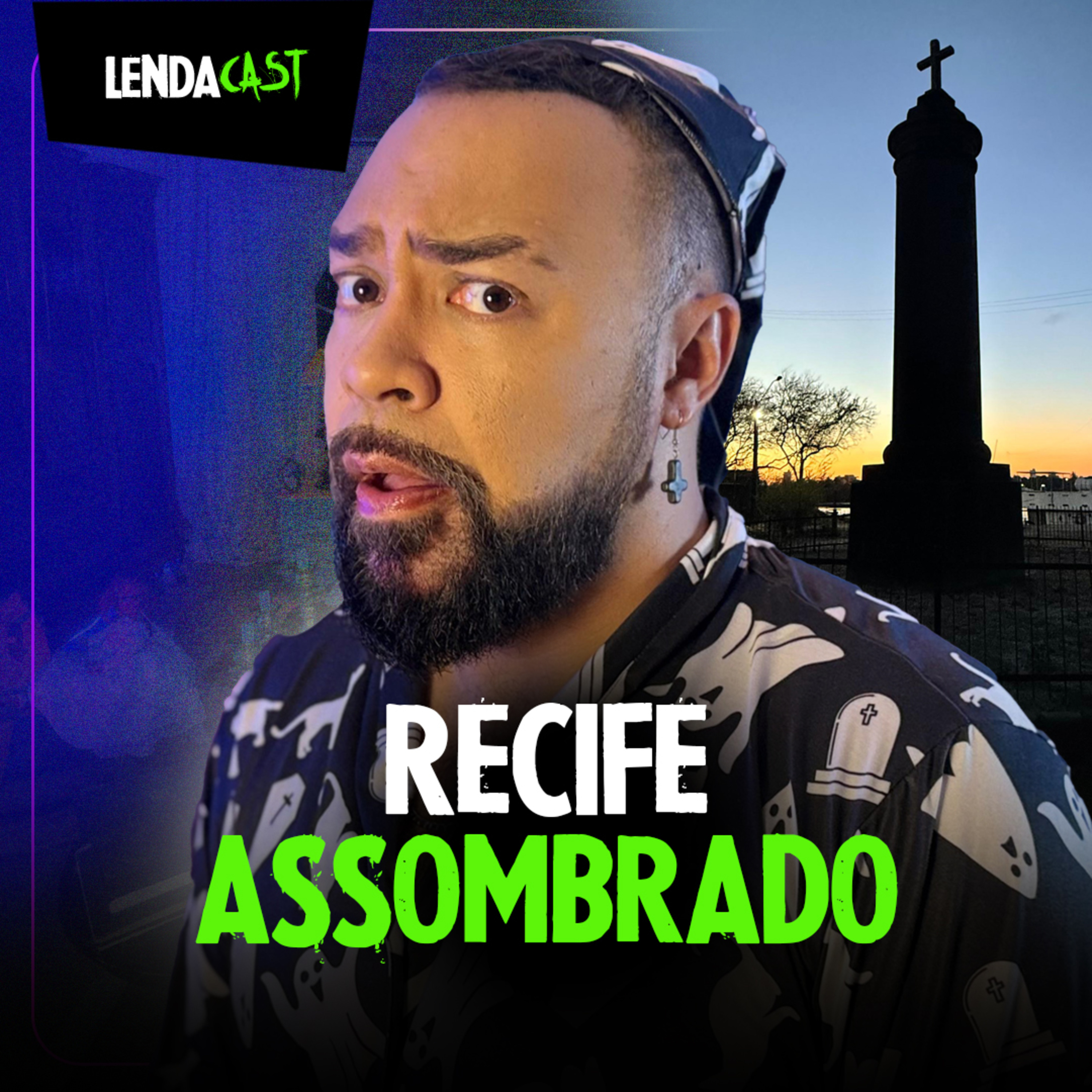 Recife: A CIDADE mais ASSOMBRADA do Brasil | LendaCast Solo #29