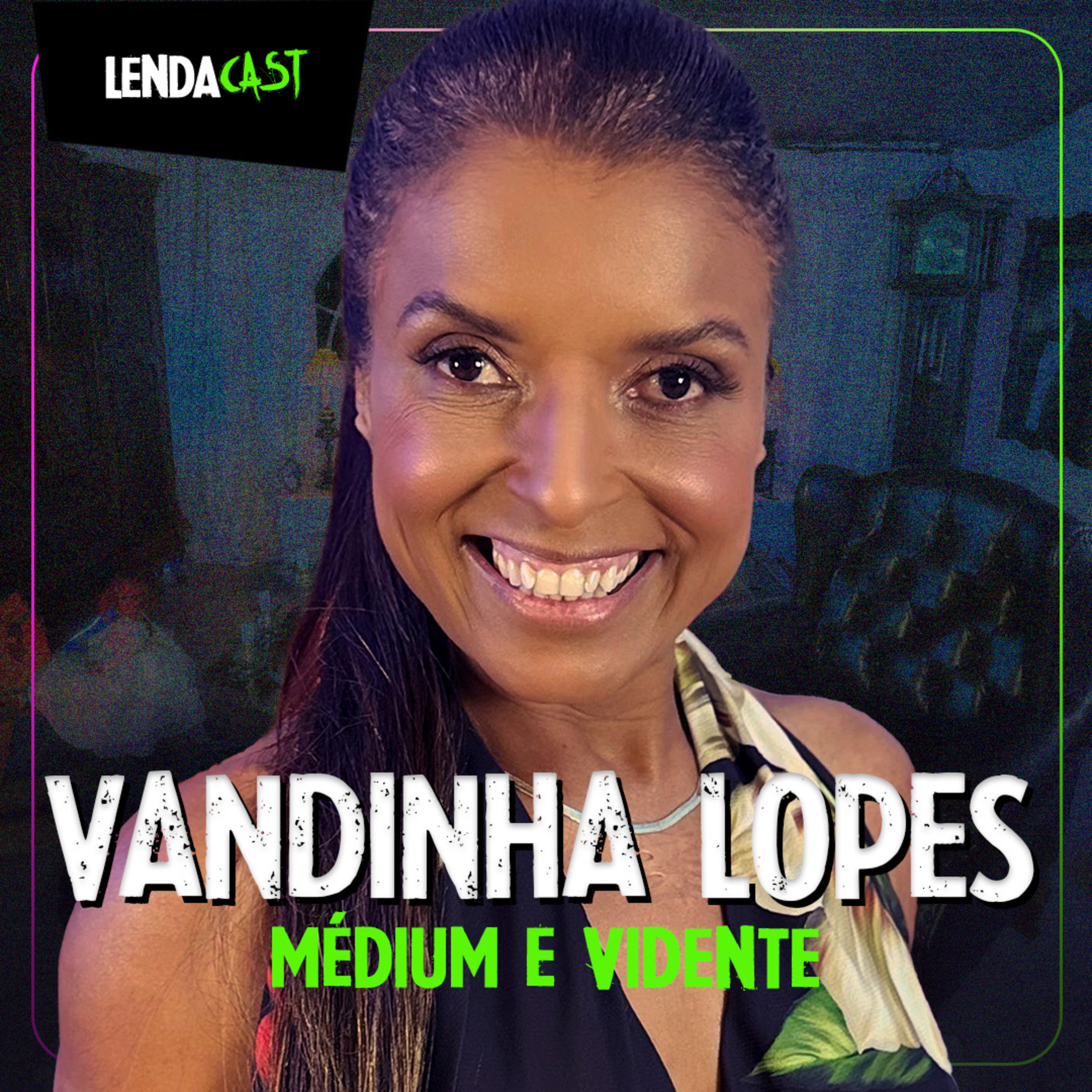 Abrindo os PORTAIS da SEXTA-FEIRA 13 com a médium Vandinha Lopes | LendaCast #165