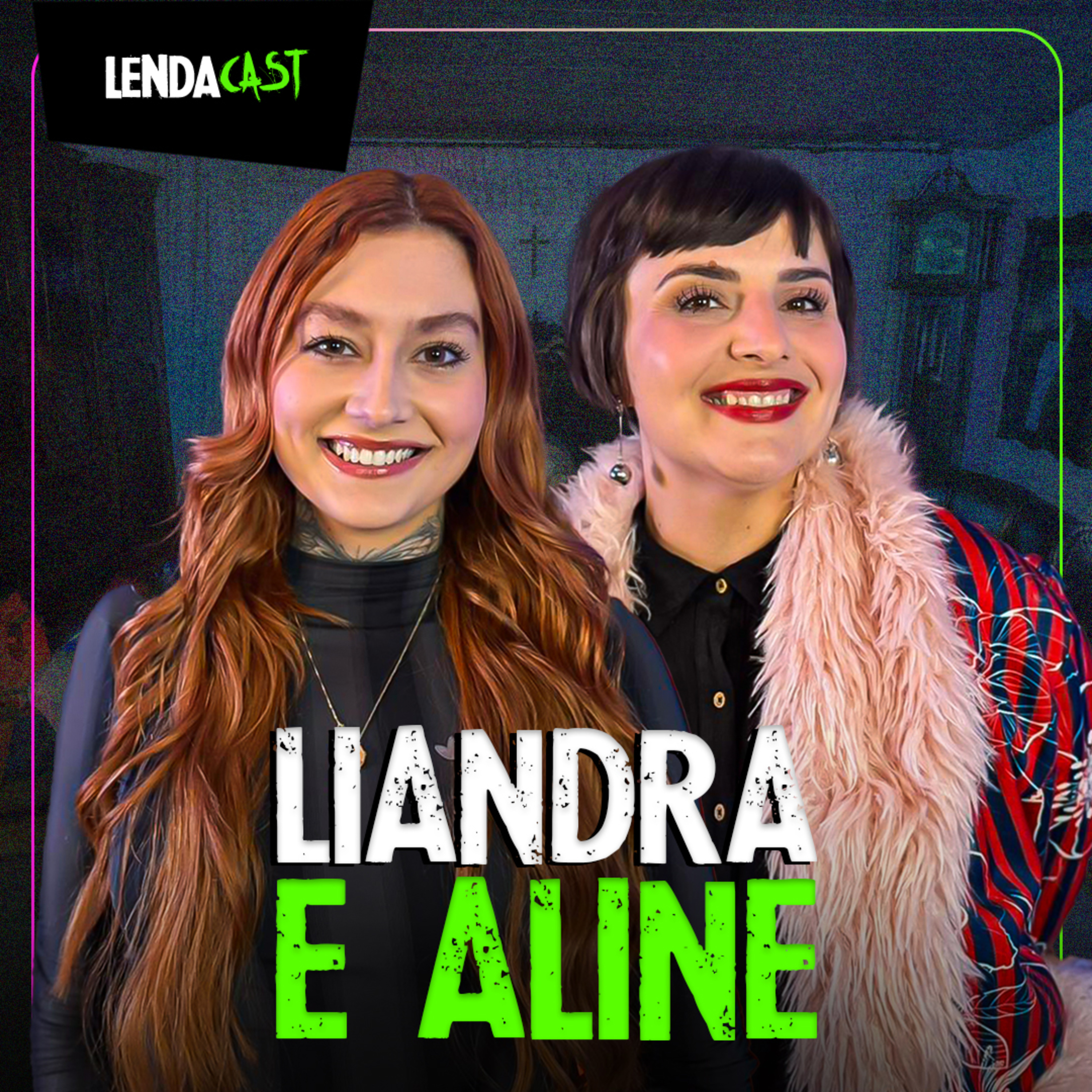 ELA FOI VÍTIMA DE TRABALHO ESPIRITUAL - Liandra Carla e Aline Valentim | LendaCast #239