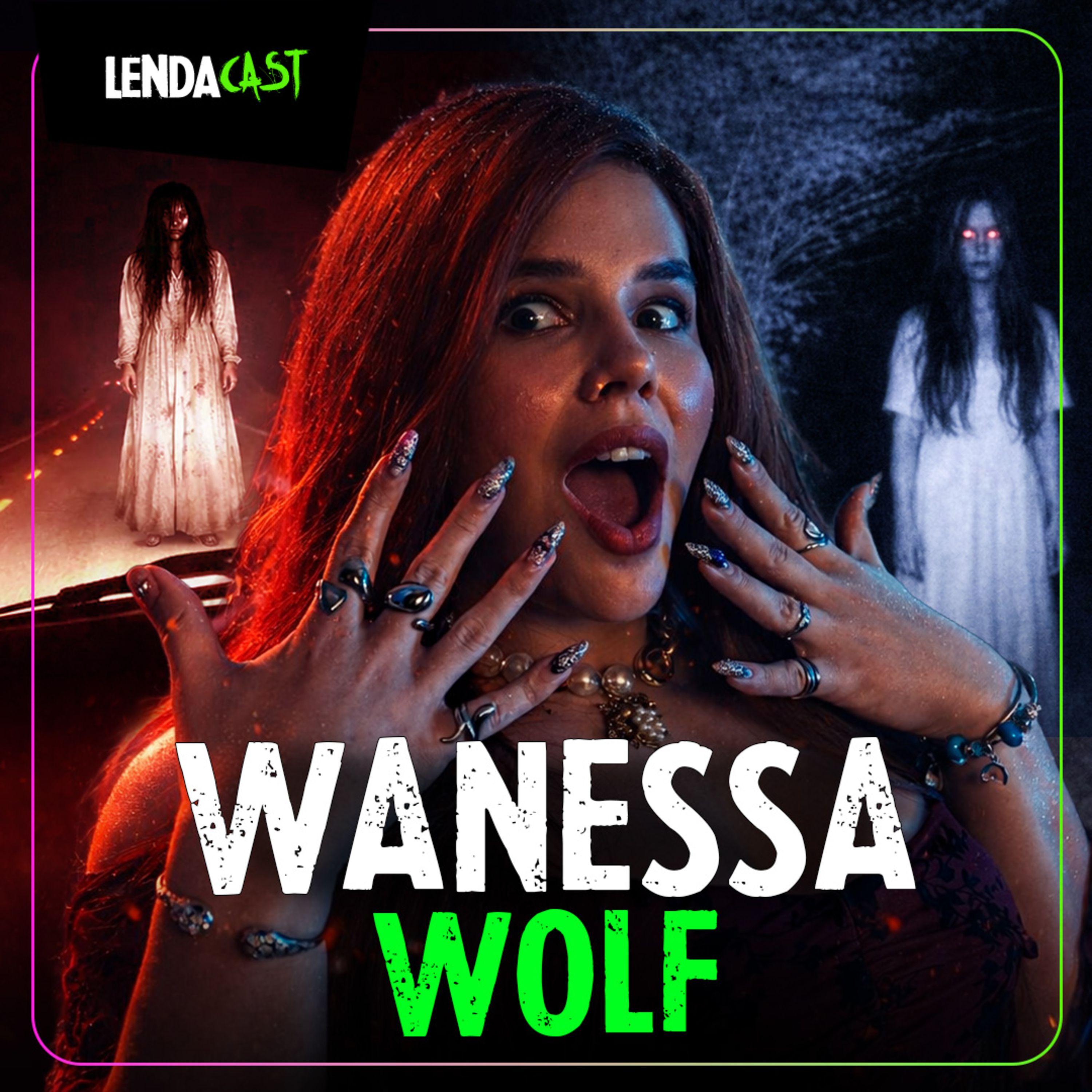 RELATOS SOBRENATURAIS COM A LOBA - Wanessa Wolf | LendaCast #270