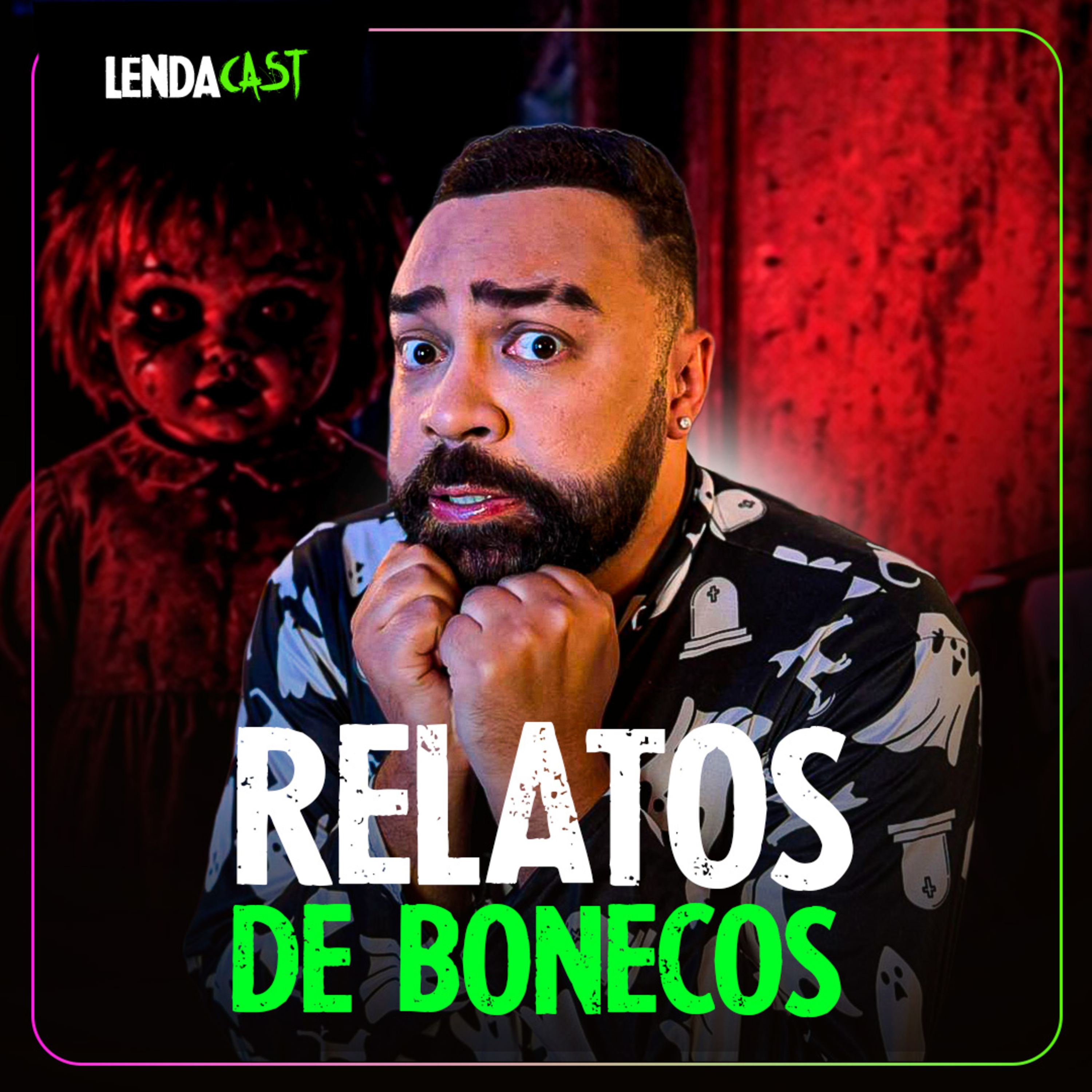 SÓ HISTÓRIAS DE TERROR DE BONECA | LendaCast Solo #83