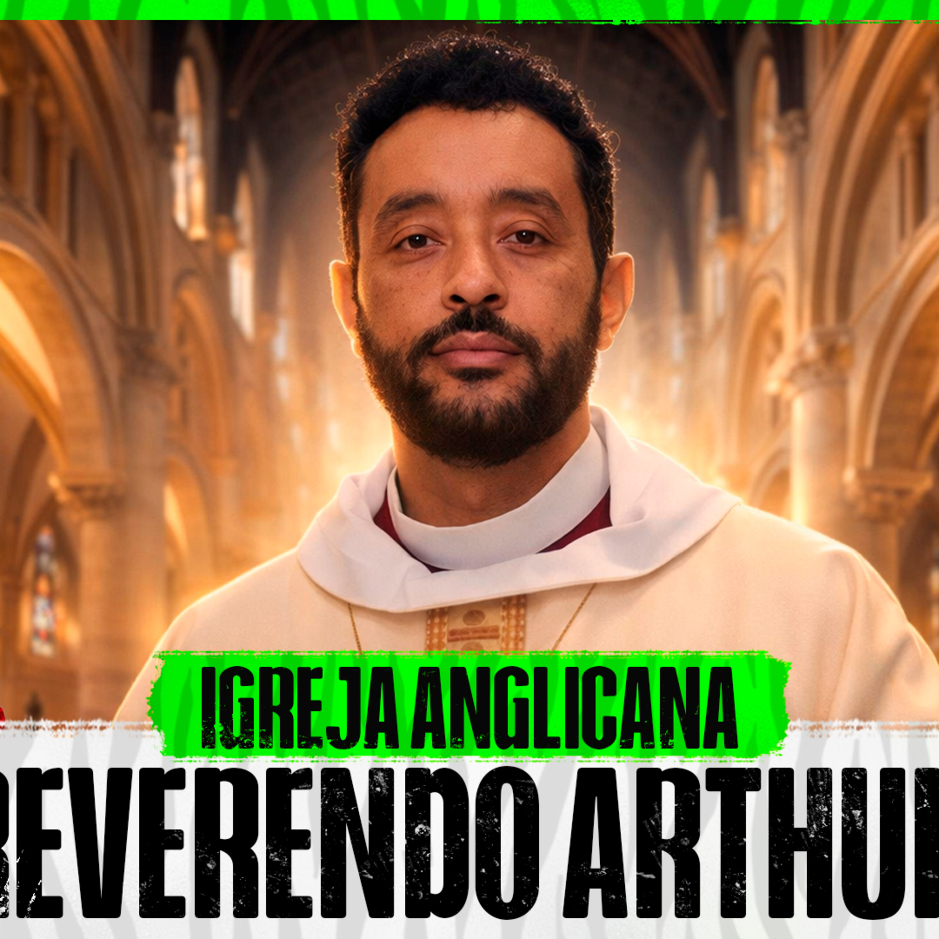 A IGREJA ANGLICANA É CATÓLICA OU PROTESTANTE? - Reverendo Arthur Cavalcante | LendaCast #289
