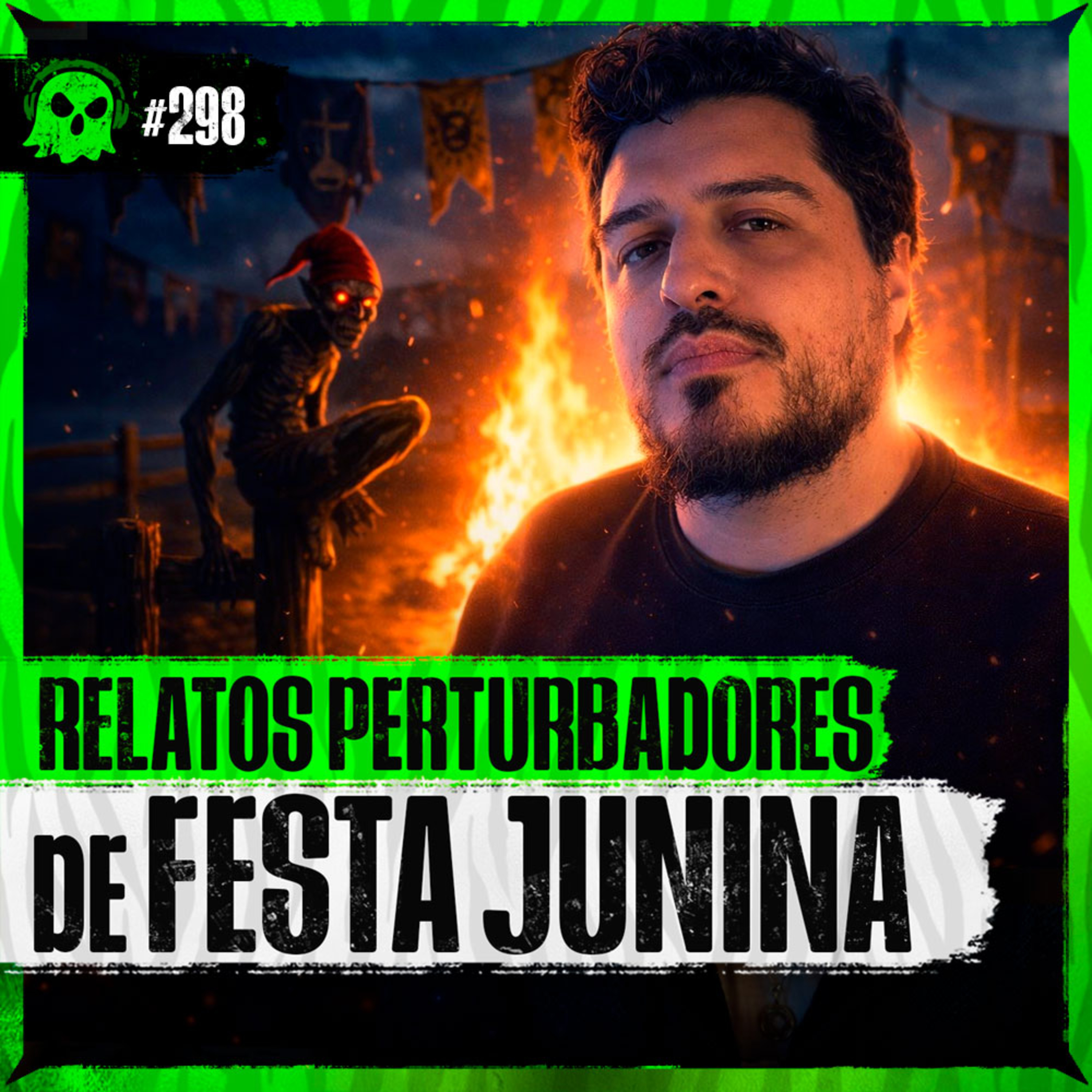 POR QUE AS FESTAS JUNINAS SÃO ASSOMBRADAS? | Rogério Oliveira - LendaCast #298