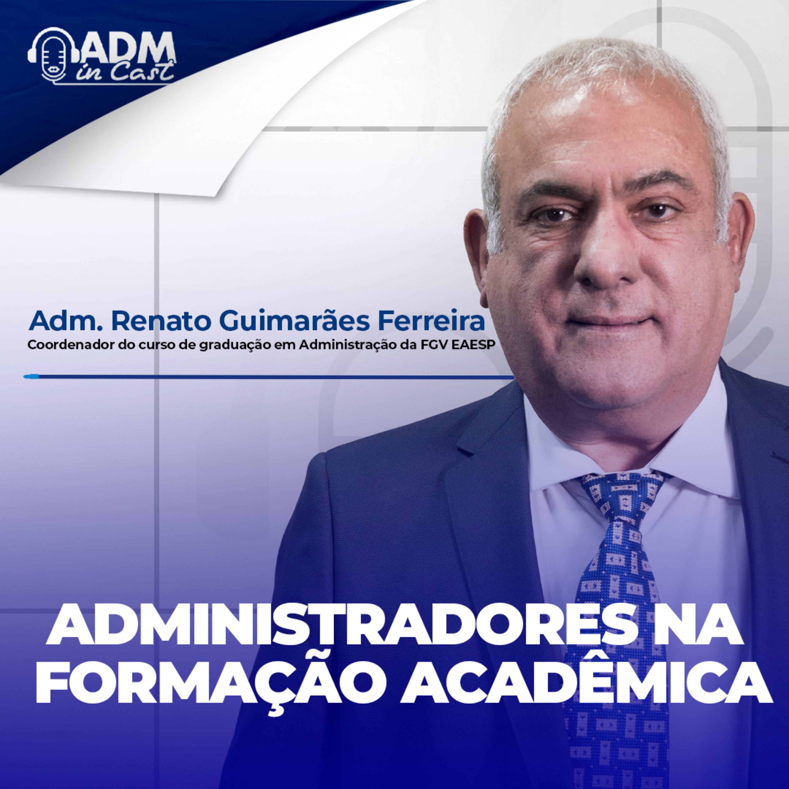 Administradores na formação acadêmica | Adm. Renato Guimarães Ferreira episode artwork