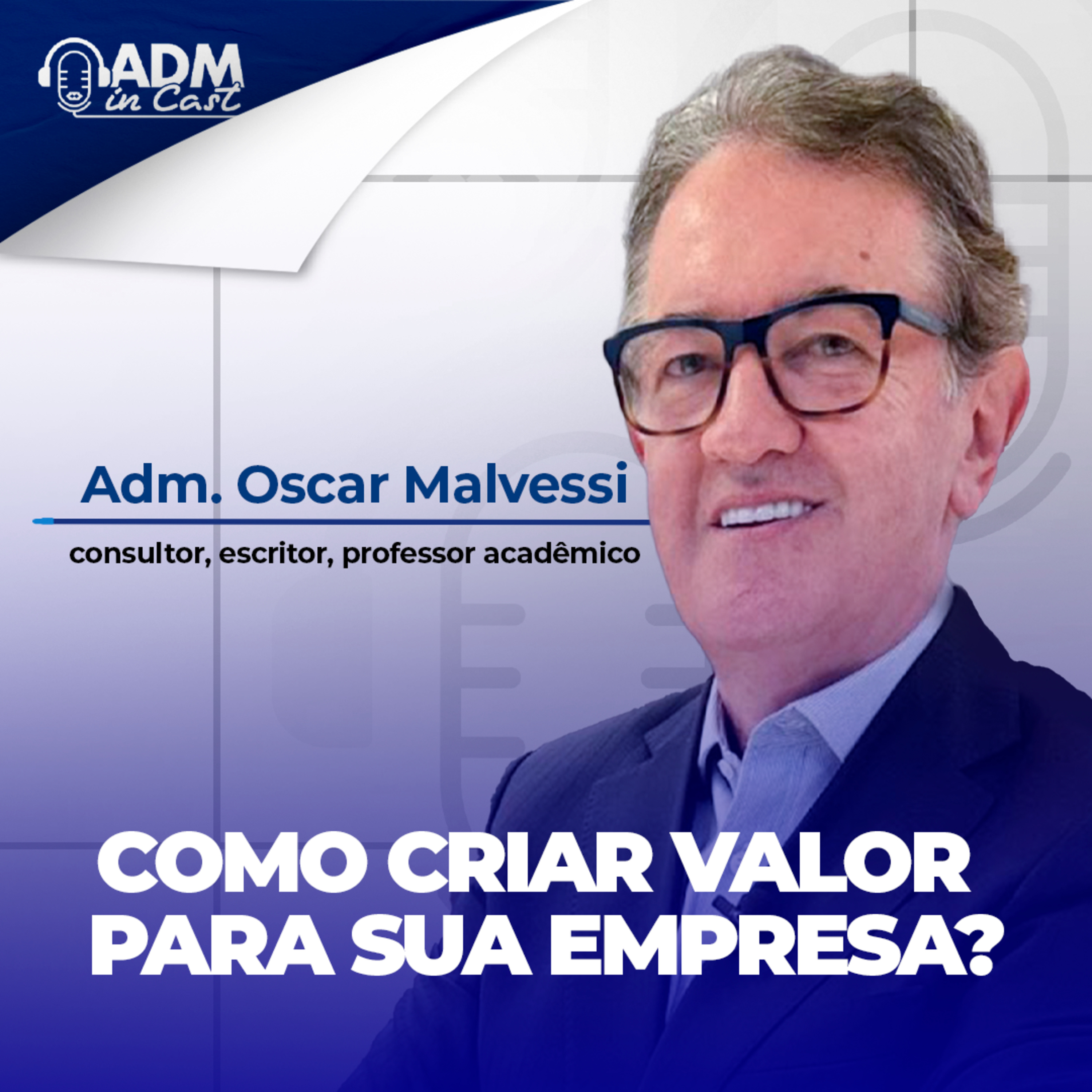 Como criar valor para sua empresa? | Adm. Oscar Malvessi episode artwork