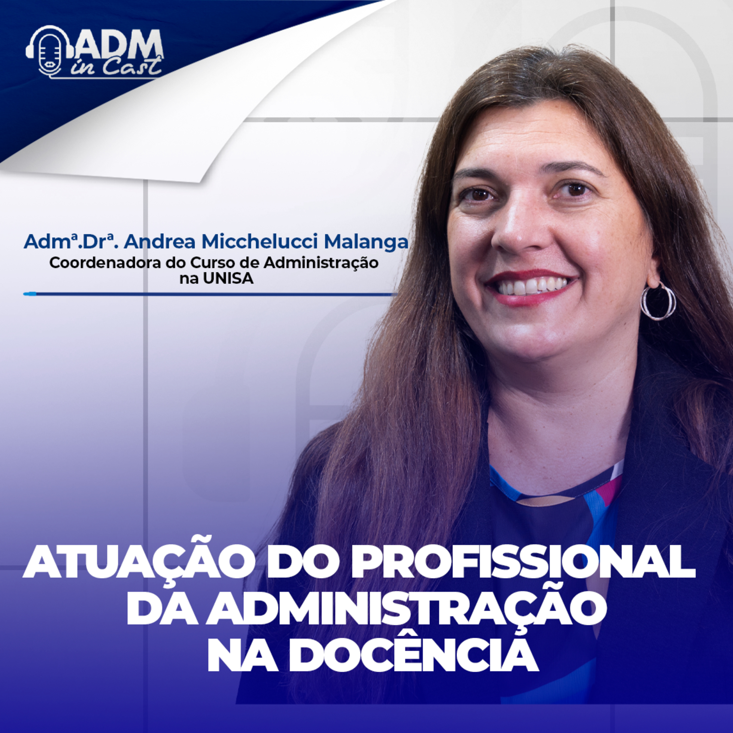 O profissional de administração na docência | Admª.Drª. Andrea Micchelucci Malanga episode artwork