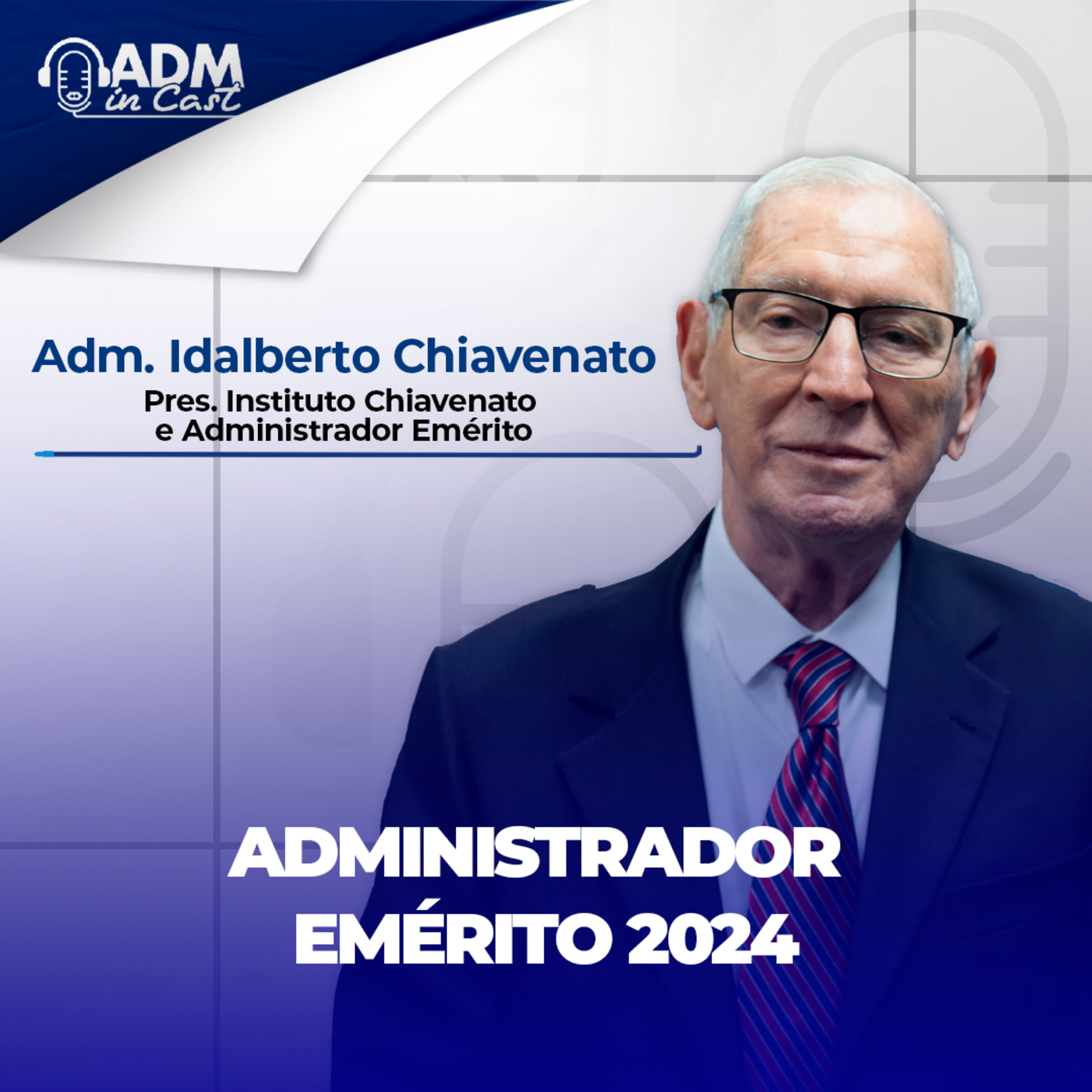 Administrador Emérito 2024 | Adm. Idalberto Chiavenato episode artwork
