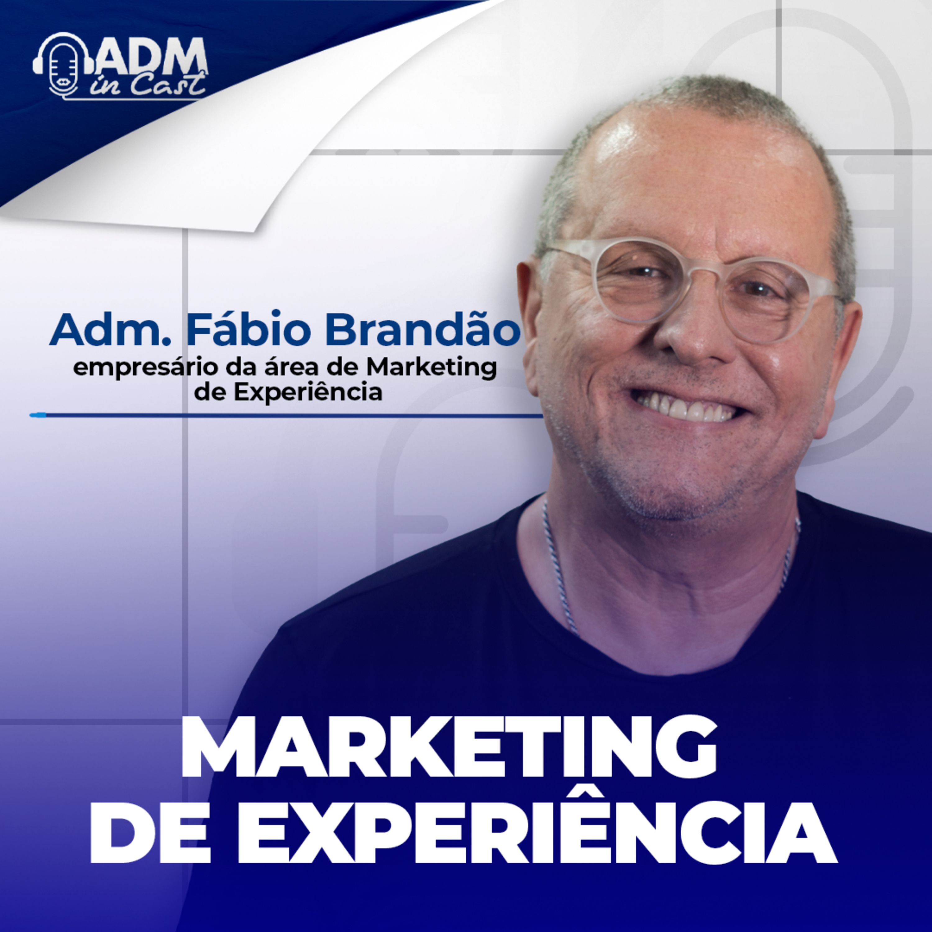 Desvendando o Marketing de Experiência | Adm. Fábio Brandão episode artwork