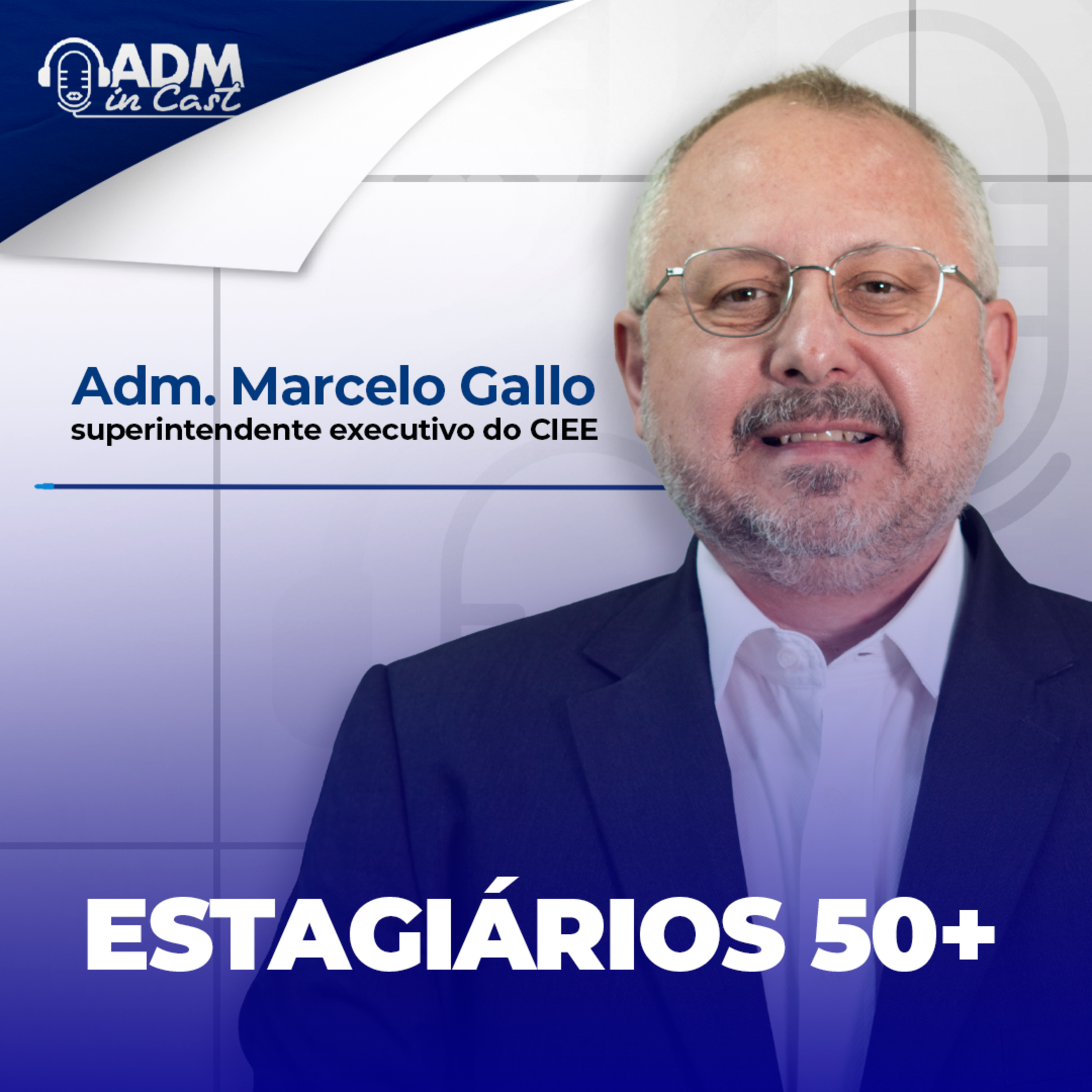 Estagiários 50+ | Adm. Marcelo Gallo episode artwork