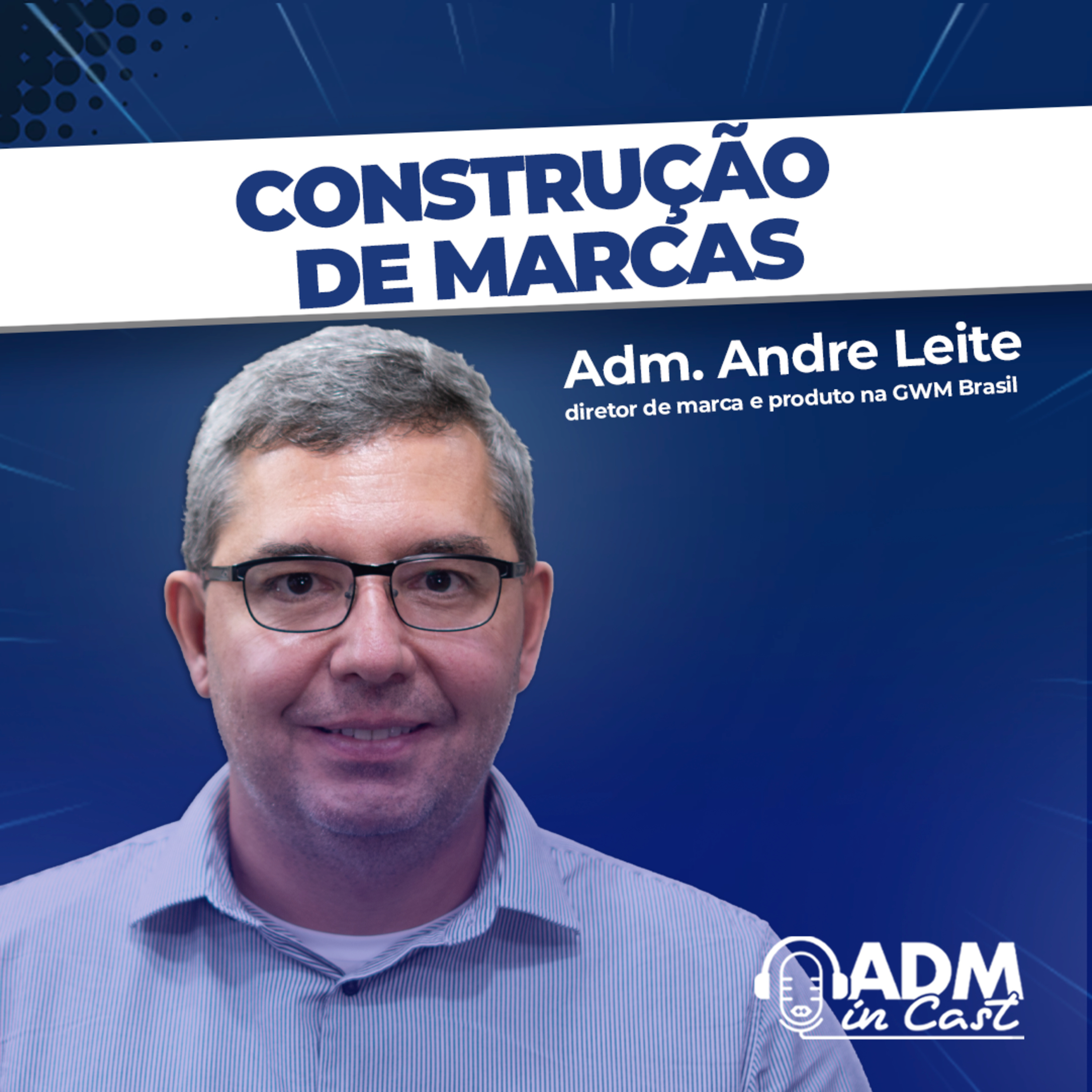 Como se constrói uma marca forte? | Adm. André Leite episode artwork
