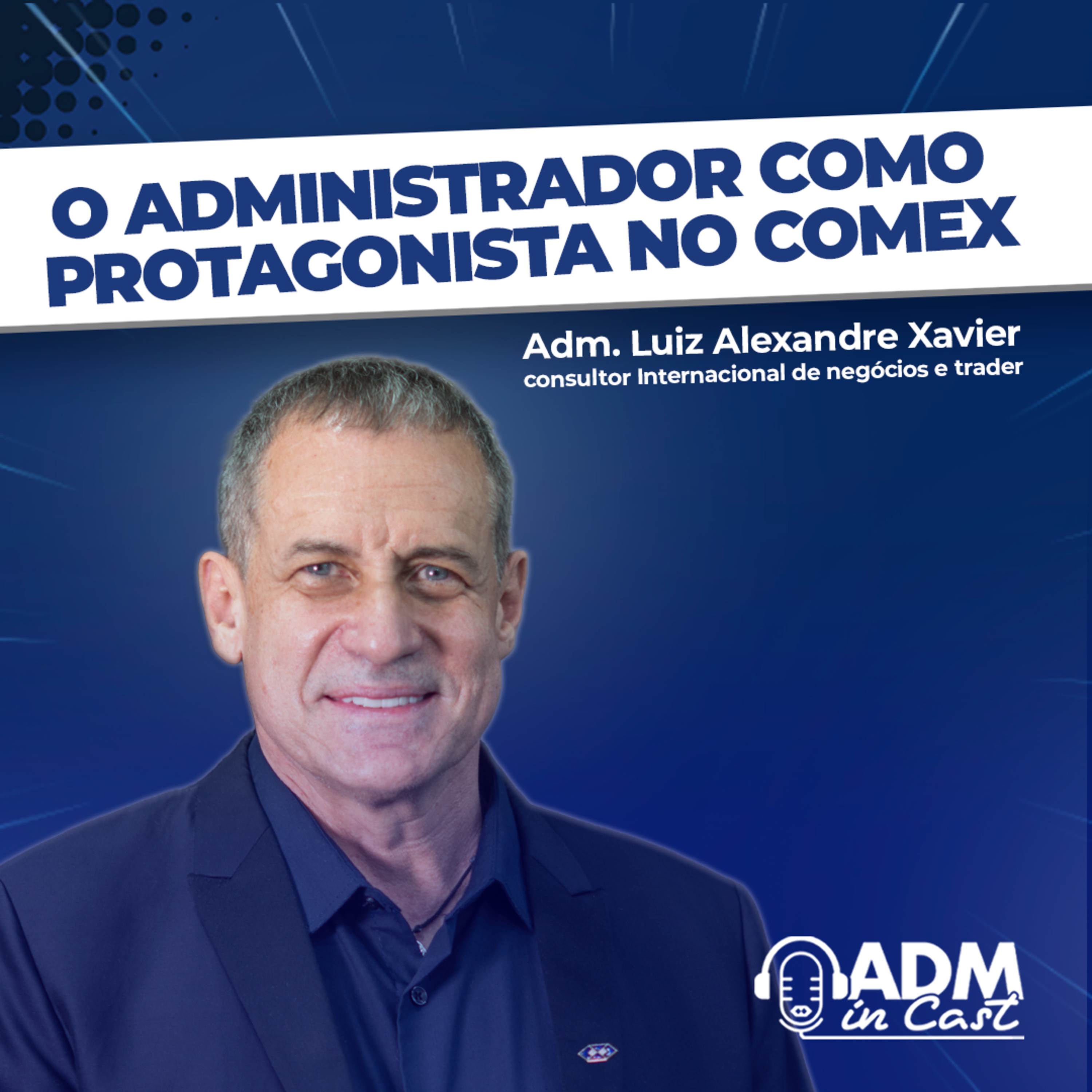 Como Funciona o COMEX? | Adm. Luiz Alexandre Xavier  episode artwork