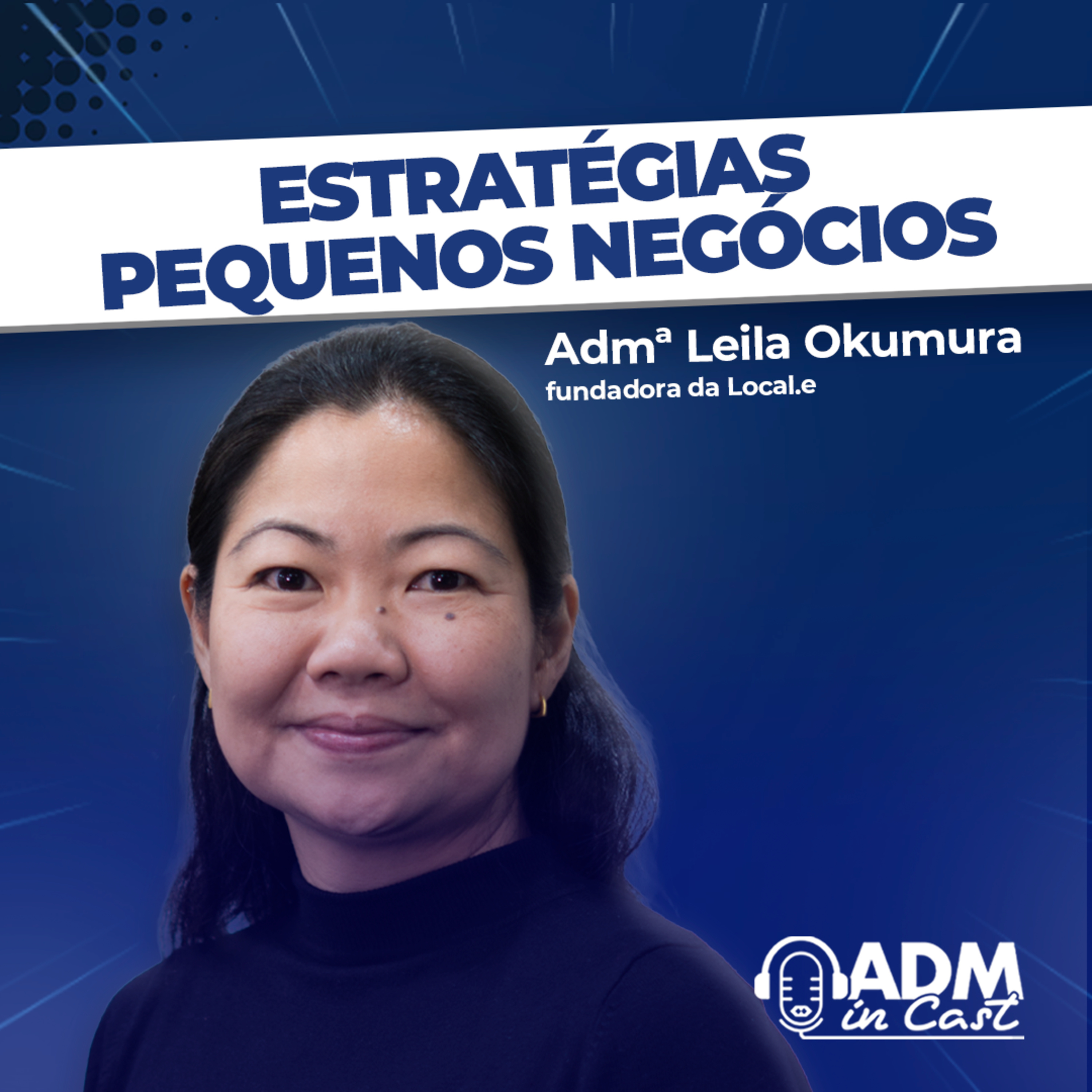 Como expandir negócios locais | Admª Leila Okumura #281 episode artwork