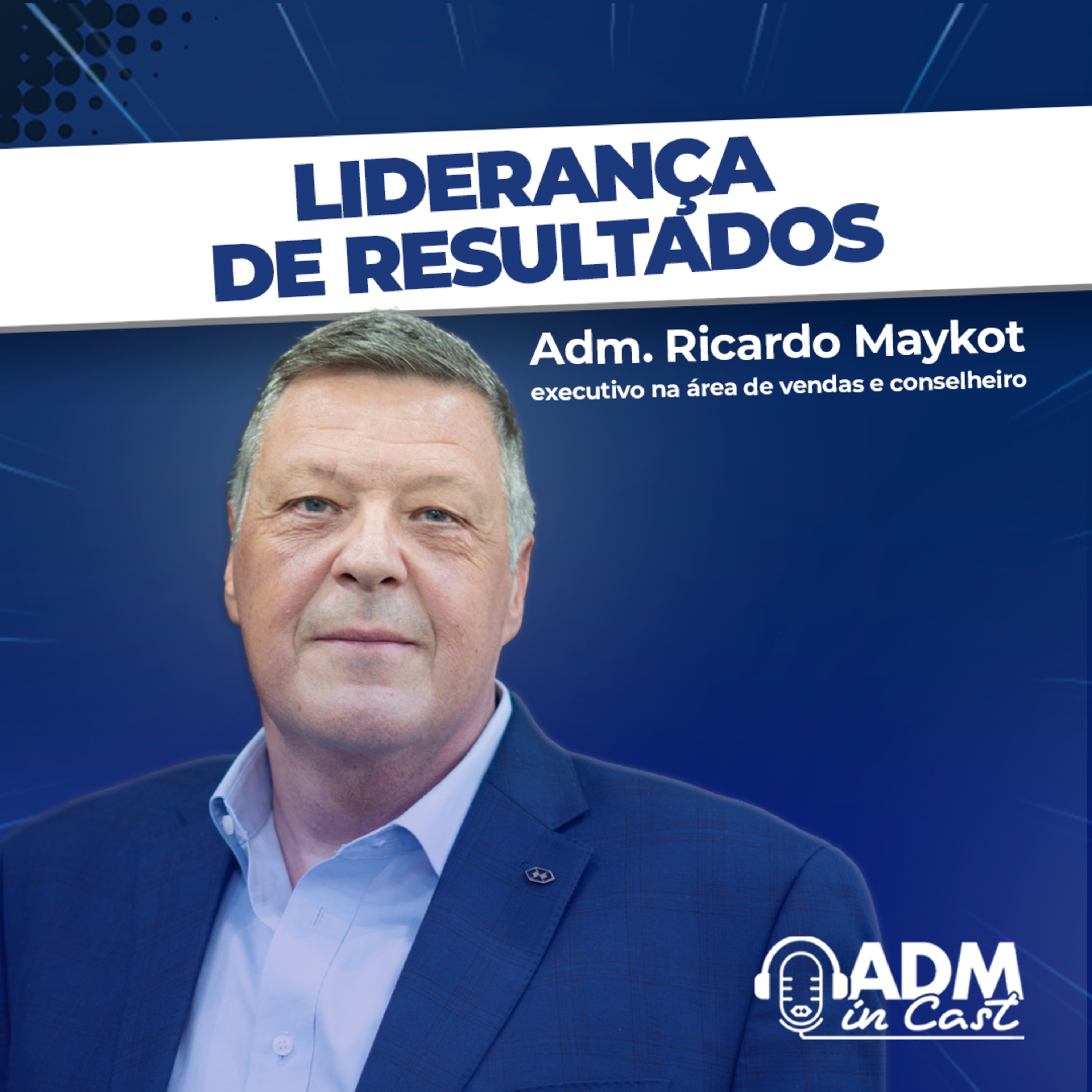O que líderes fazem para gerar resultado de verdade? | Adm. Ricardo Maykot #285 episode artwork