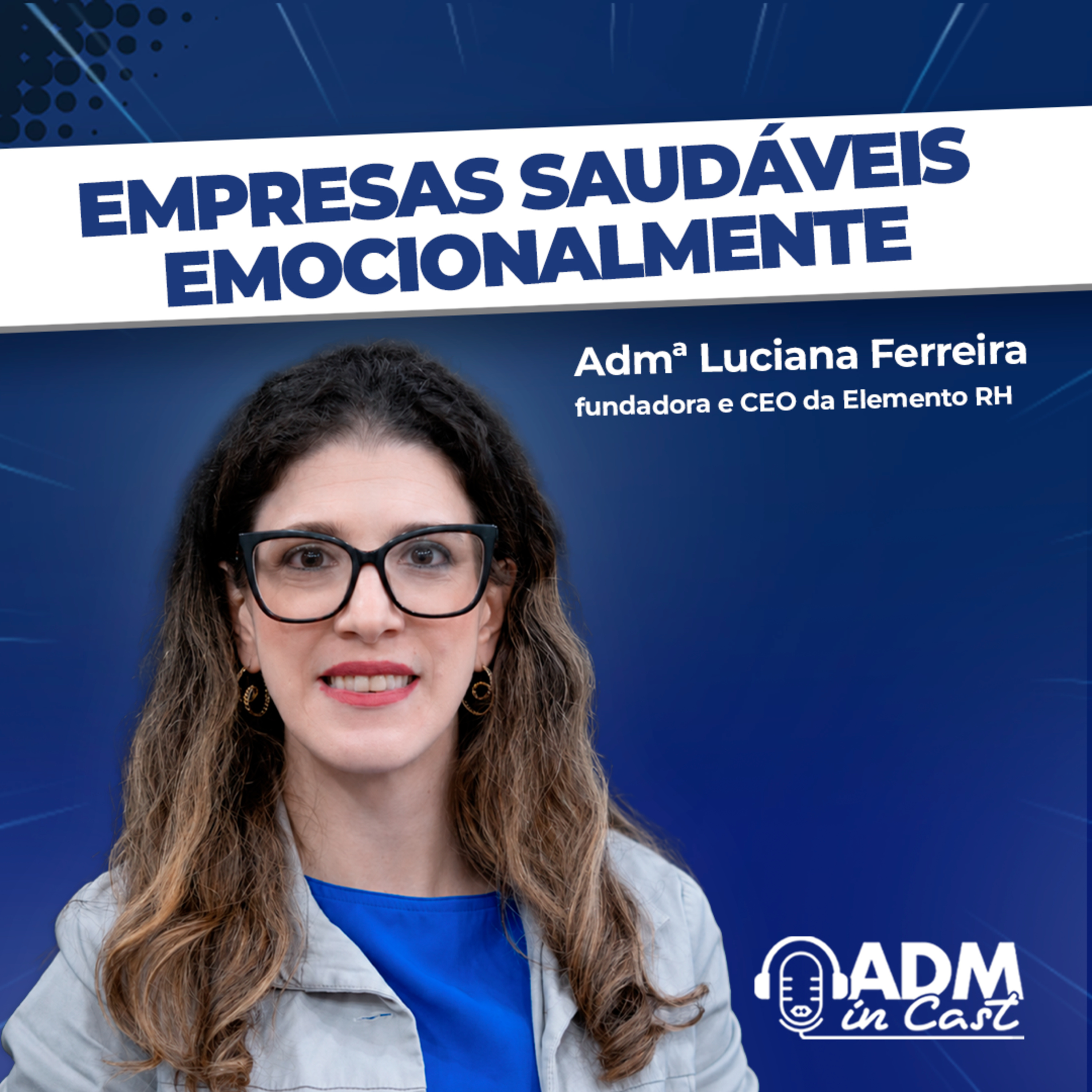 Liderança, Ego e Saúde Emocional nas Empresas | Admª Luciana Ferreira #290 episode artwork